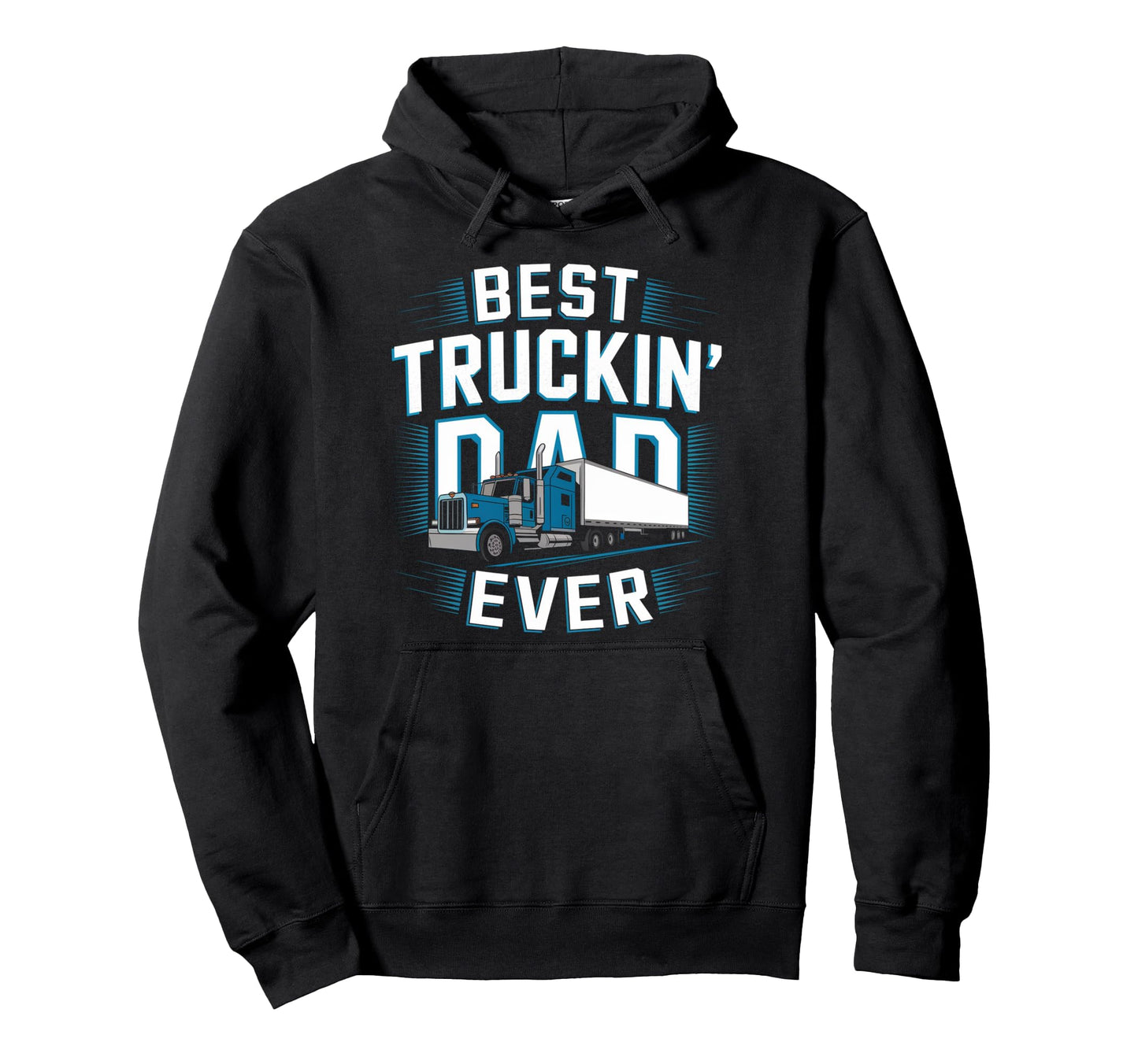 Best Truckin Dad Ever Truck Driver Hoodie - Minimalist Print for Adults - T-Shirt, Sweatshirt, Hoodie