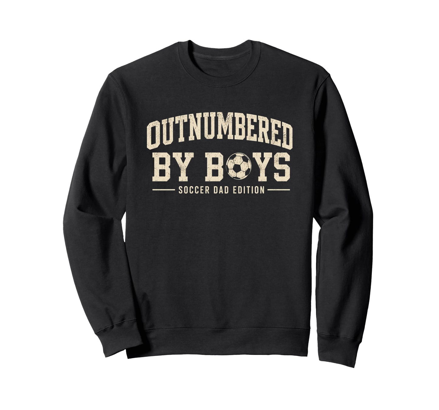 Outnumbered Soccer Dad Varsity Sweatshirt - Custom Art Print Unisex - T-Shirt, Sweatshirt, Hoodie