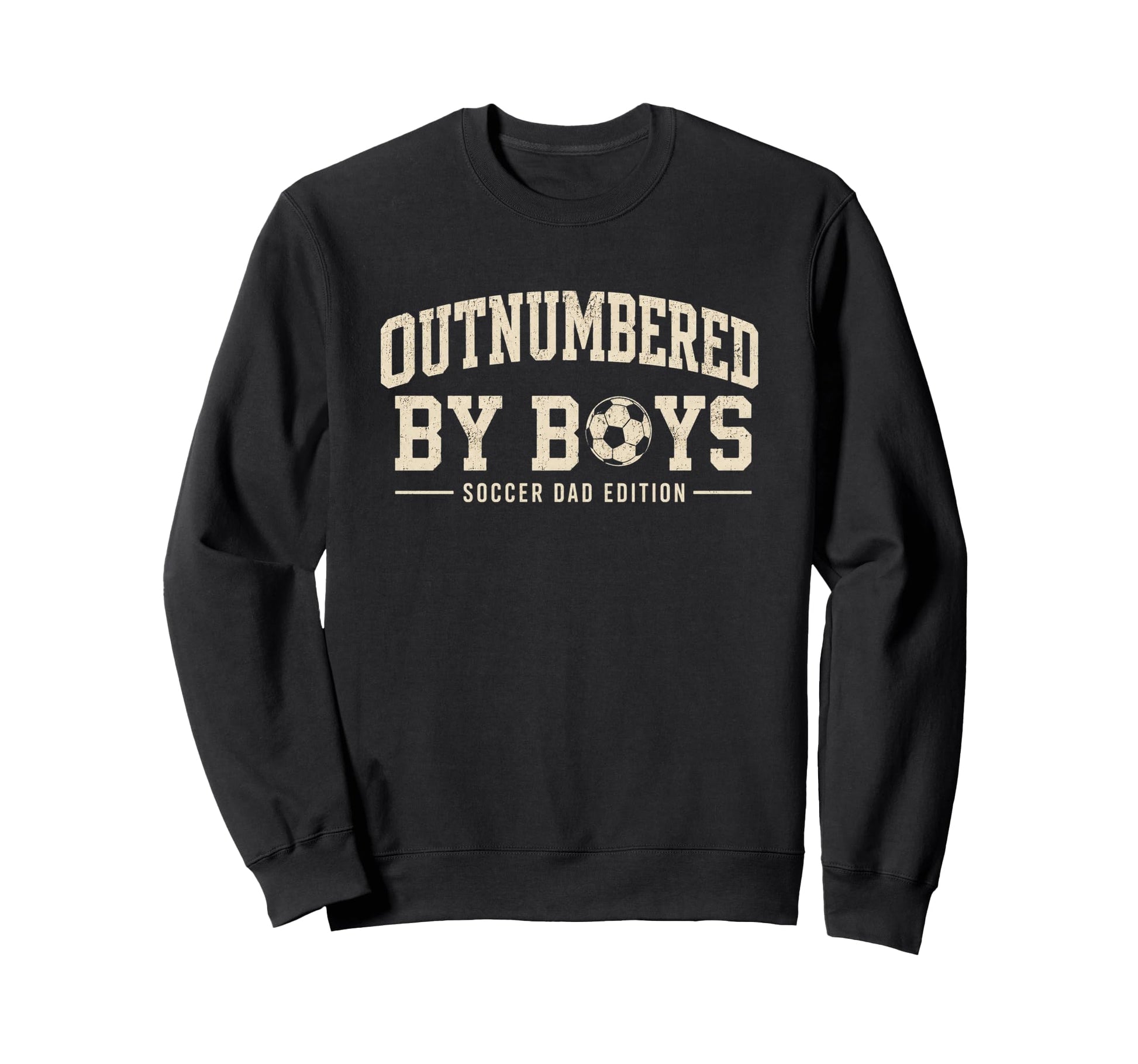 Outnumbered Soccer Dad Varsity Sweatshirt - Custom Art Print Unisex - T-Shirt, Sweatshirt, Hoodie
