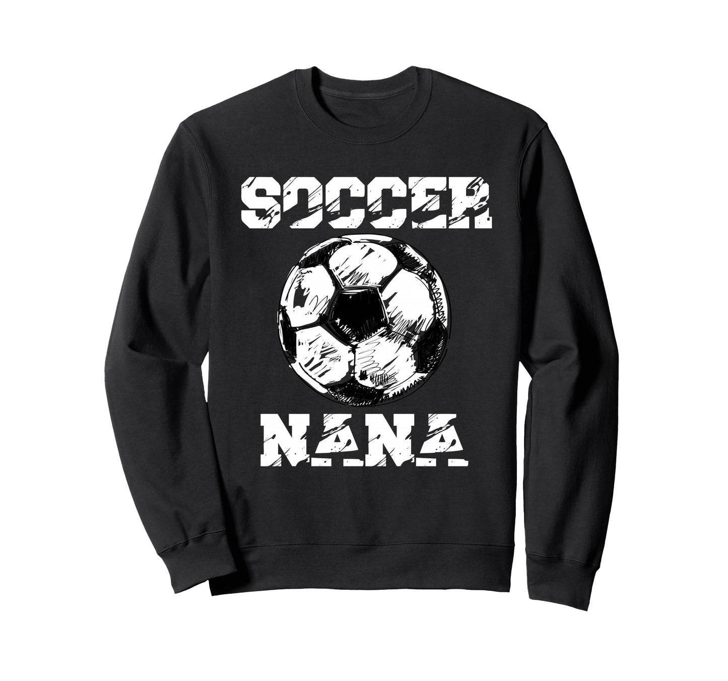 Soccer Nana Funny Soccer Player Nana Sweatshirt - Streetwear Style Unisex - T-Shirt, Sweatshirt, Hoodie