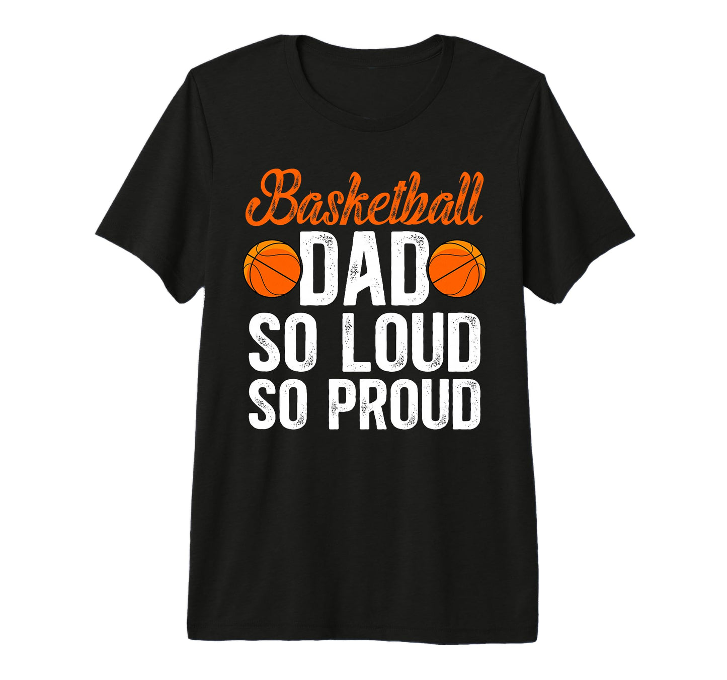Mens Basketball Dad So Proud Dad T-Shirt - Custom Art Print Unisex - T-Shirt, Sweatshirt, Hoodie