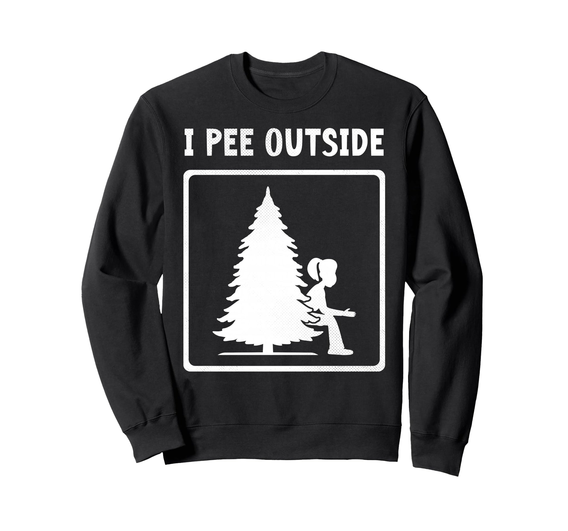 I Pee Outside Camping Sign Camp Joke Sweatshirt - Custom Art Print Unisex - T-Shirt, Sweatshirt, Hoodie