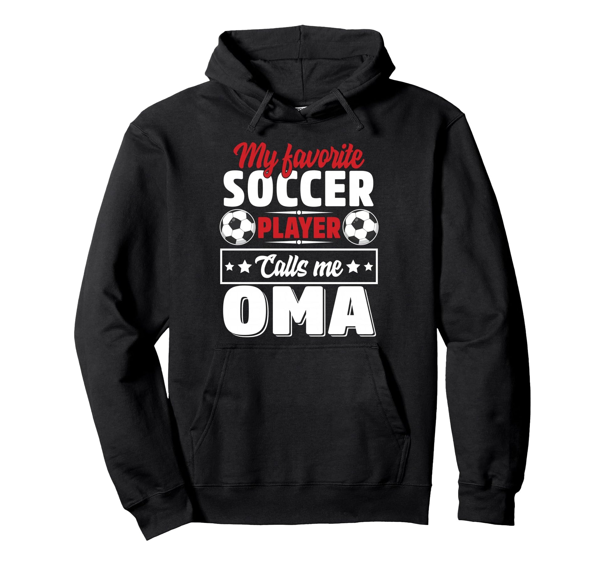 My Favorite Soccer Player Calls Me Oma Hoodie - Graphic Print for Adults - T-Shirt, Sweatshirt, Hoodie