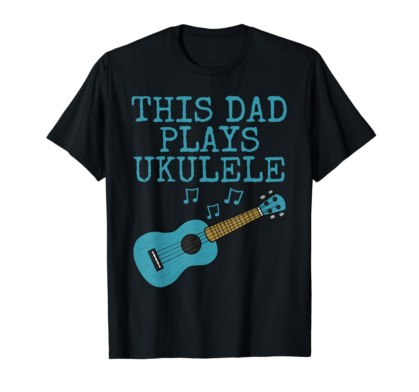 This Dad Plays Ukulele Ukulelist Uke T-Shirt - Custom Art Print for Adults - T-Shirt, Sweatshirt, Hoodie