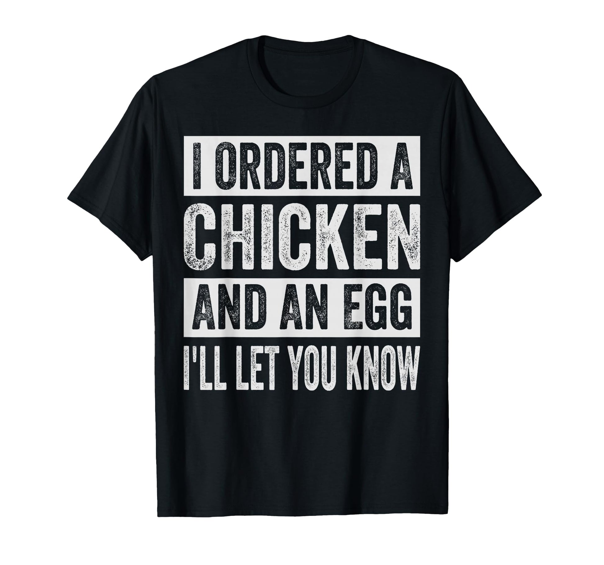 I Ordered Chicken And Egg Dad Jokes T-Shirt - Custom Art Print Unisex - T-Shirt, Sweatshirt, Hoodie