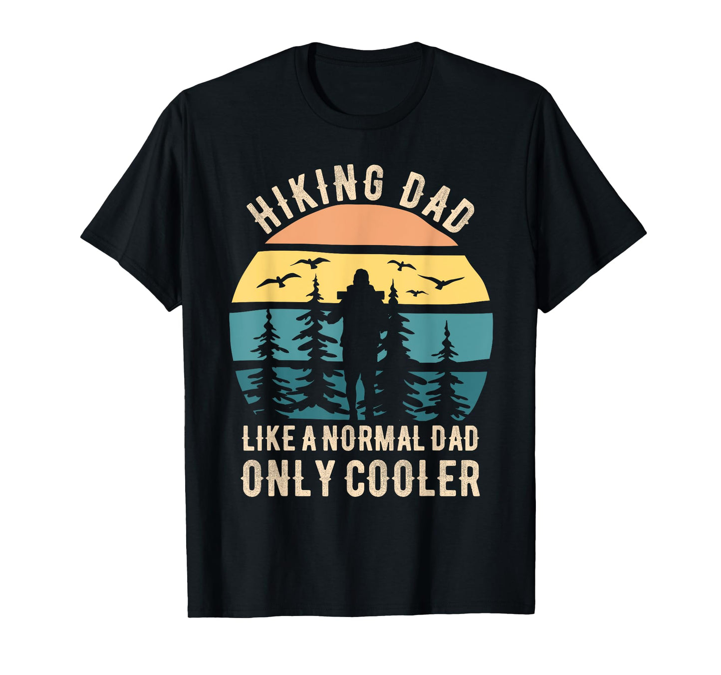 Fathers Day Funny Hiking Dad Hiker T-Shirt - Minimalist Print Men Women - T-Shirt, Sweatshirt, Hoodie