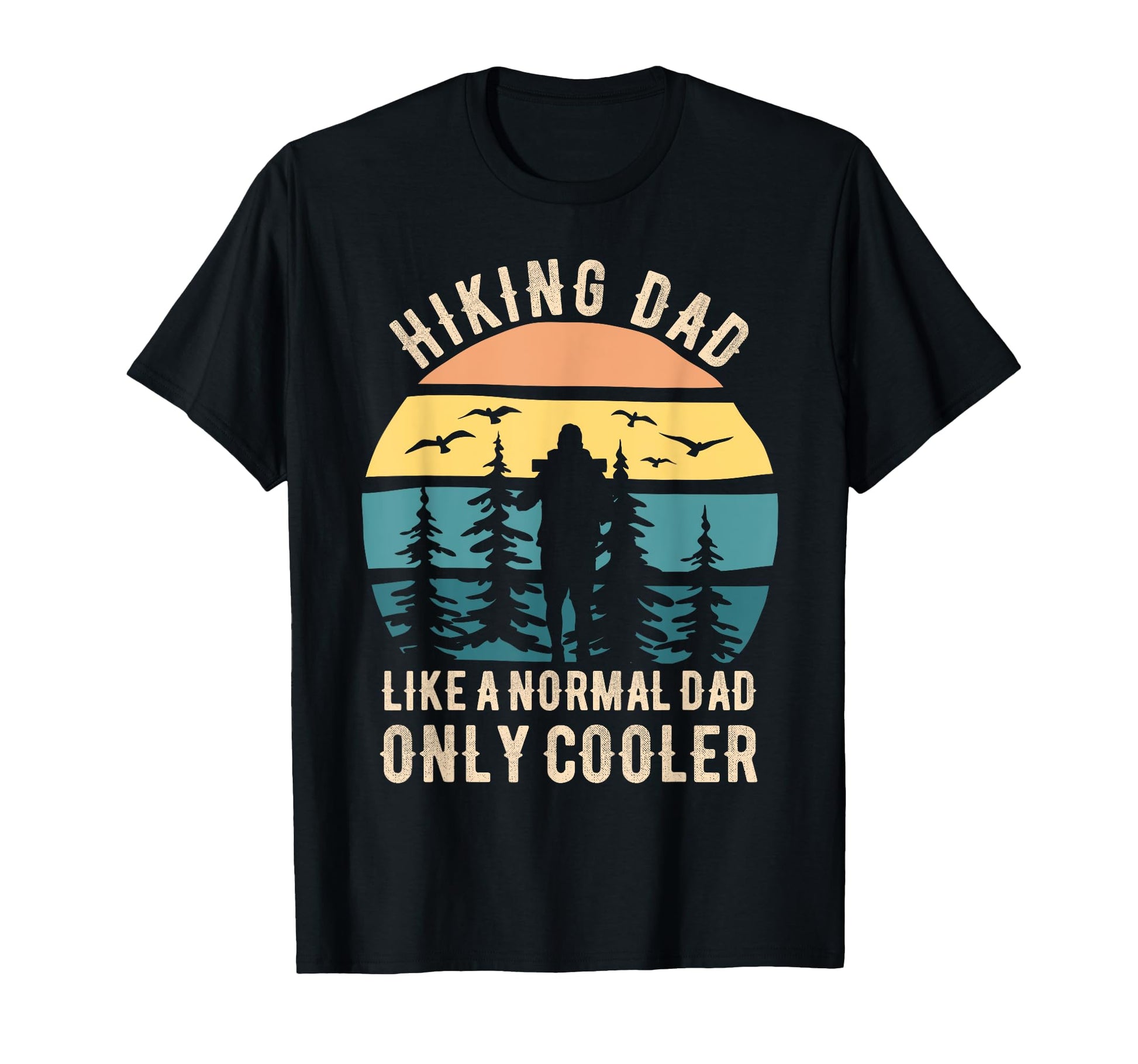 Fathers Day Funny Hiking Dad Hiker T-Shirt - Minimalist Print Men Women - T-Shirt, Sweatshirt, Hoodie