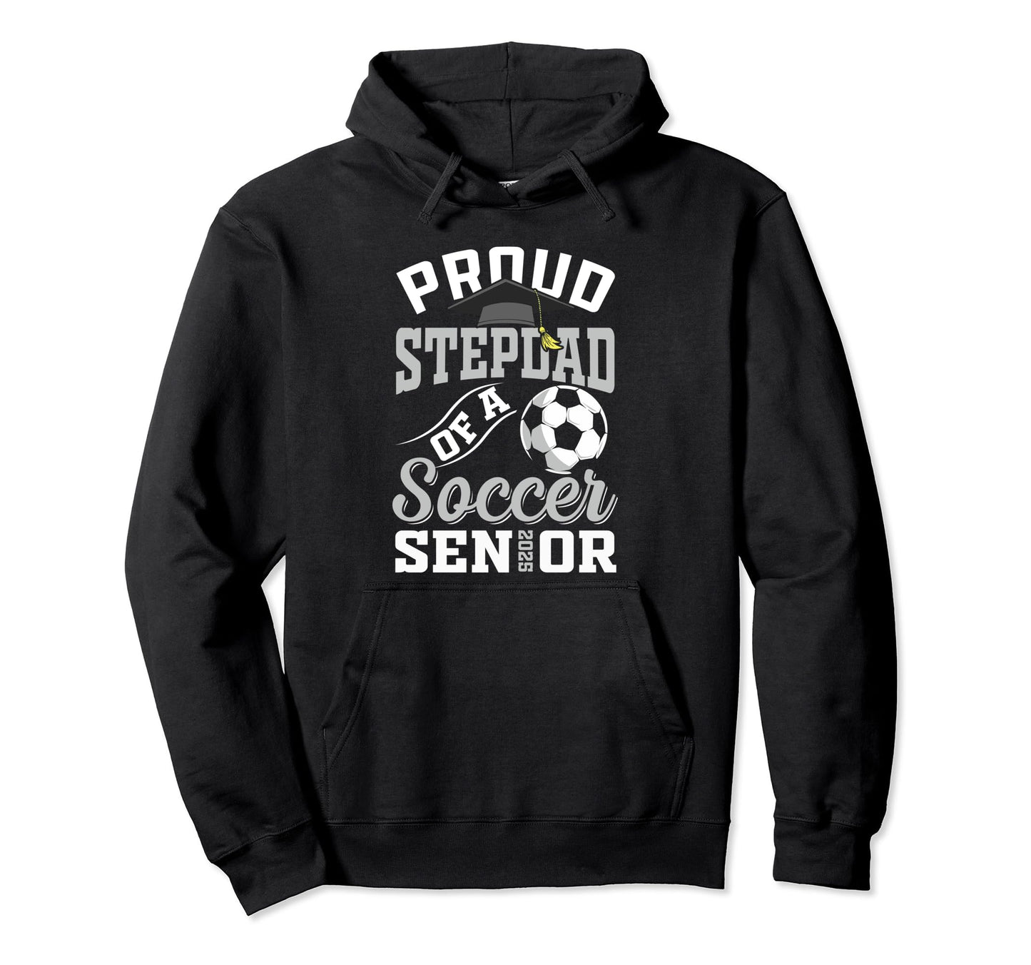 Proud Stepdad Soccer Senior Class 2025 Hoodie - Graphic Print for Adults - T-Shirt, Sweatshirt, Hoodie