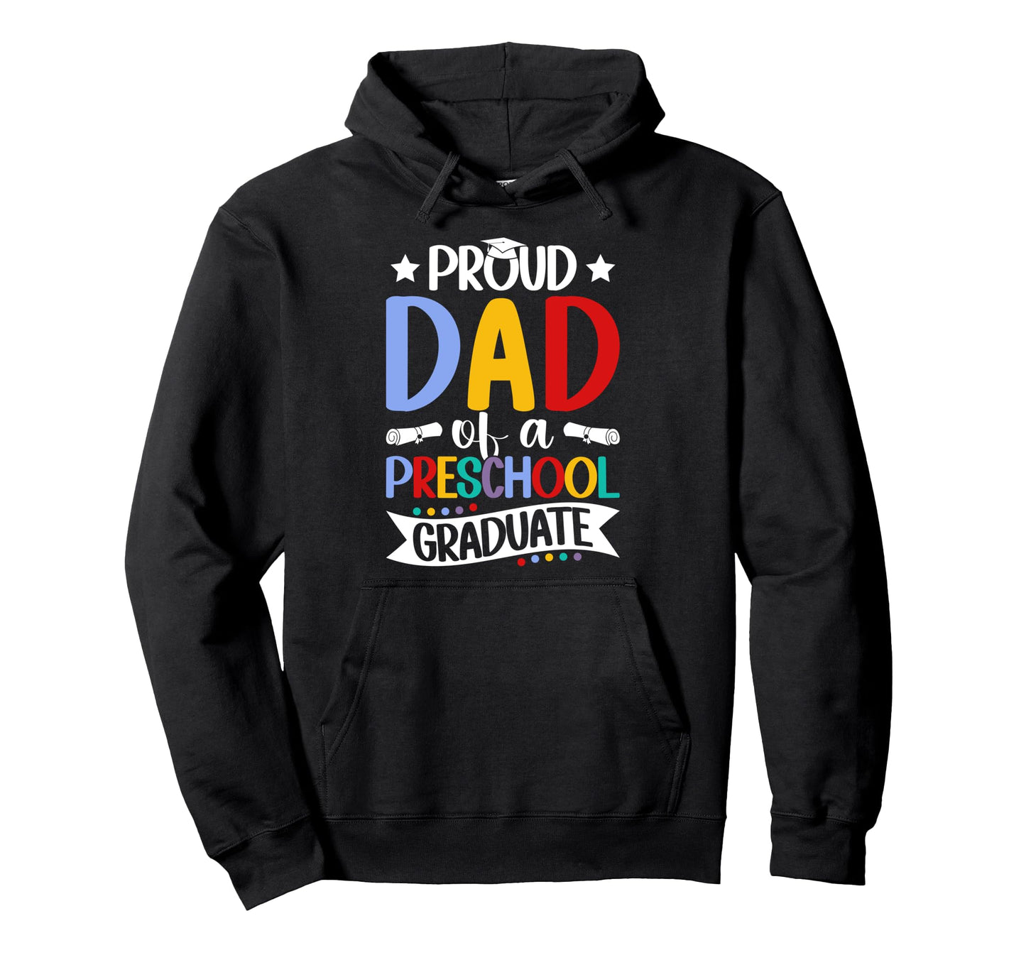 Dad Preschool Graduate Dad Preschool Hoodie - Graphic Print for Adults - T-Shirt, Sweatshirt, Hoodie