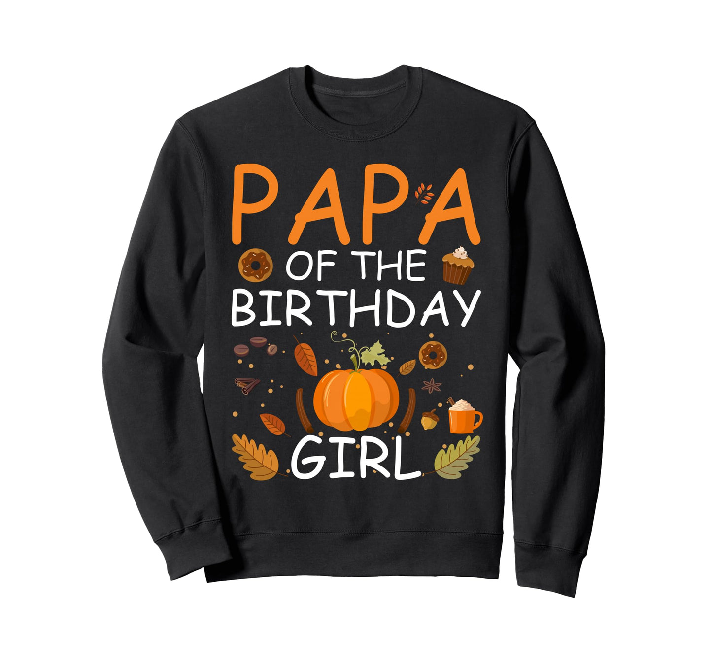 Papa Birthday Pumpkin Sweatshirt - Streetwear Style for Adults - T-Shirt, Sweatshirt, Hoodie