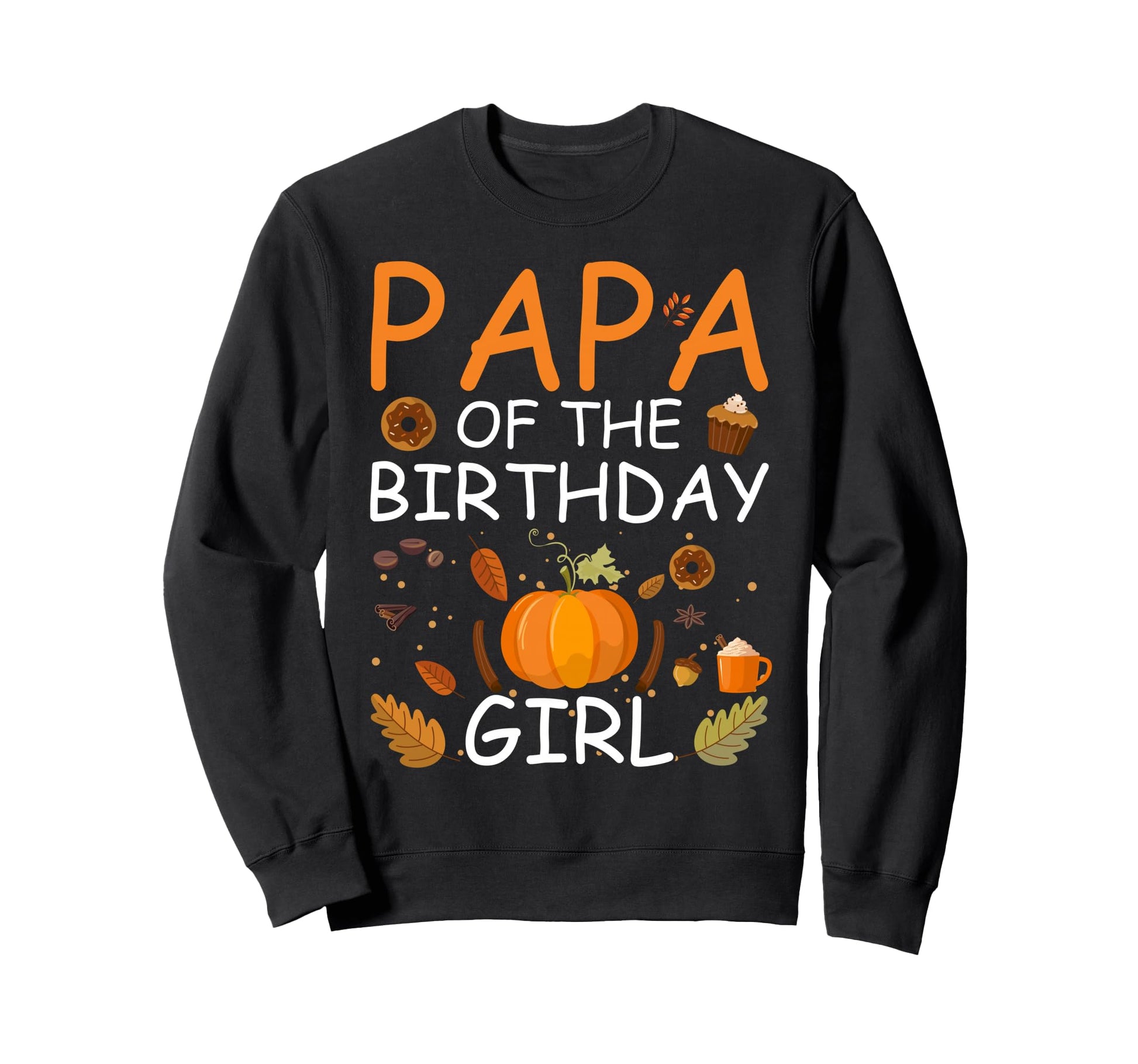 Papa Birthday Pumpkin Sweatshirt - Streetwear Style for Adults - T-Shirt, Sweatshirt, Hoodie
