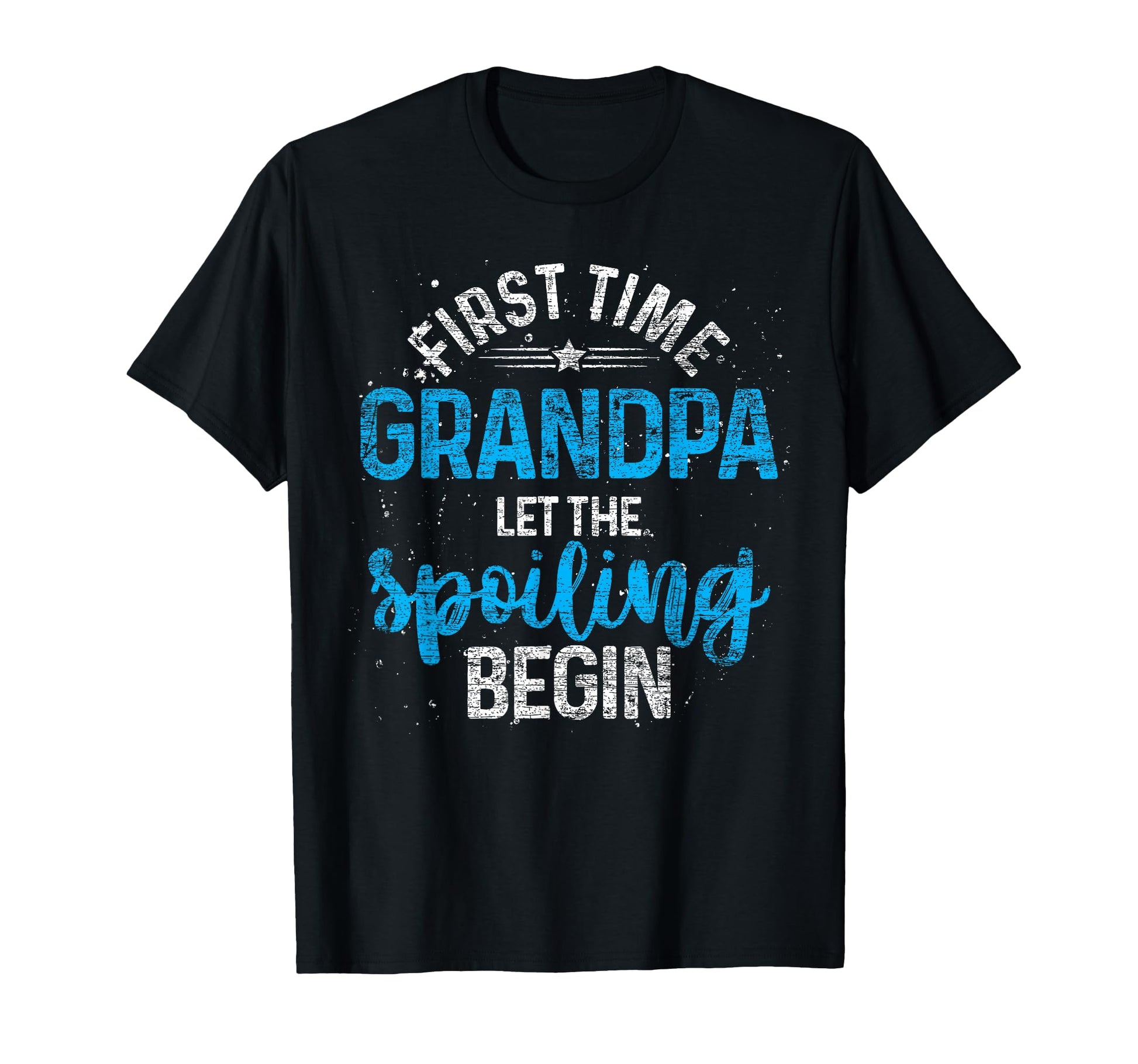 First Time Grandpa Let Spoiling Begin T-Shirt - Graphic Print for Adults - T-Shirt, Sweatshirt, Hoodie