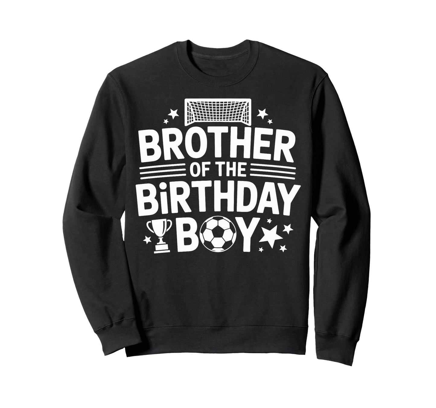Birthday Soccer Brother Sweatshirt - Casual Everyday Wear for Adults - T-Shirt, Sweatshirt, Hoodie