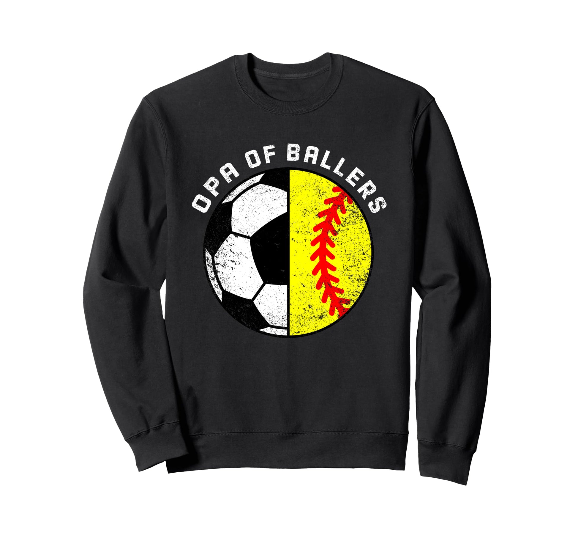 Opa Ballers Funny Soccer Softball Sweatshirt - Unique Graphic Men Women - T-Shirt, Sweatshirt, Hoodie
