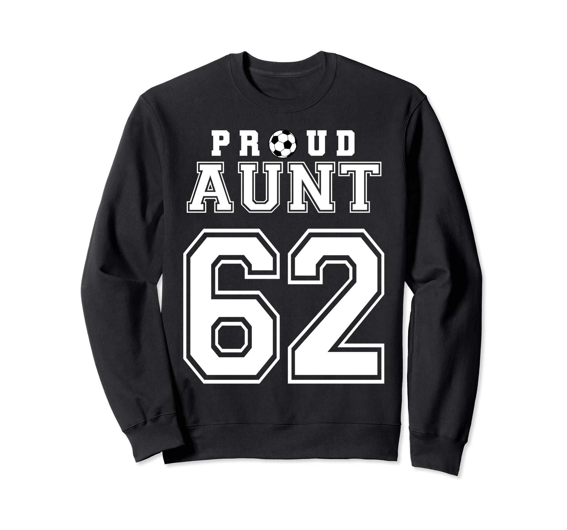 Number 62 Custom Proud Soccer Sweatshirt - Aesthetic Graphic Men Women - T-Shirt, Sweatshirt, Hoodie