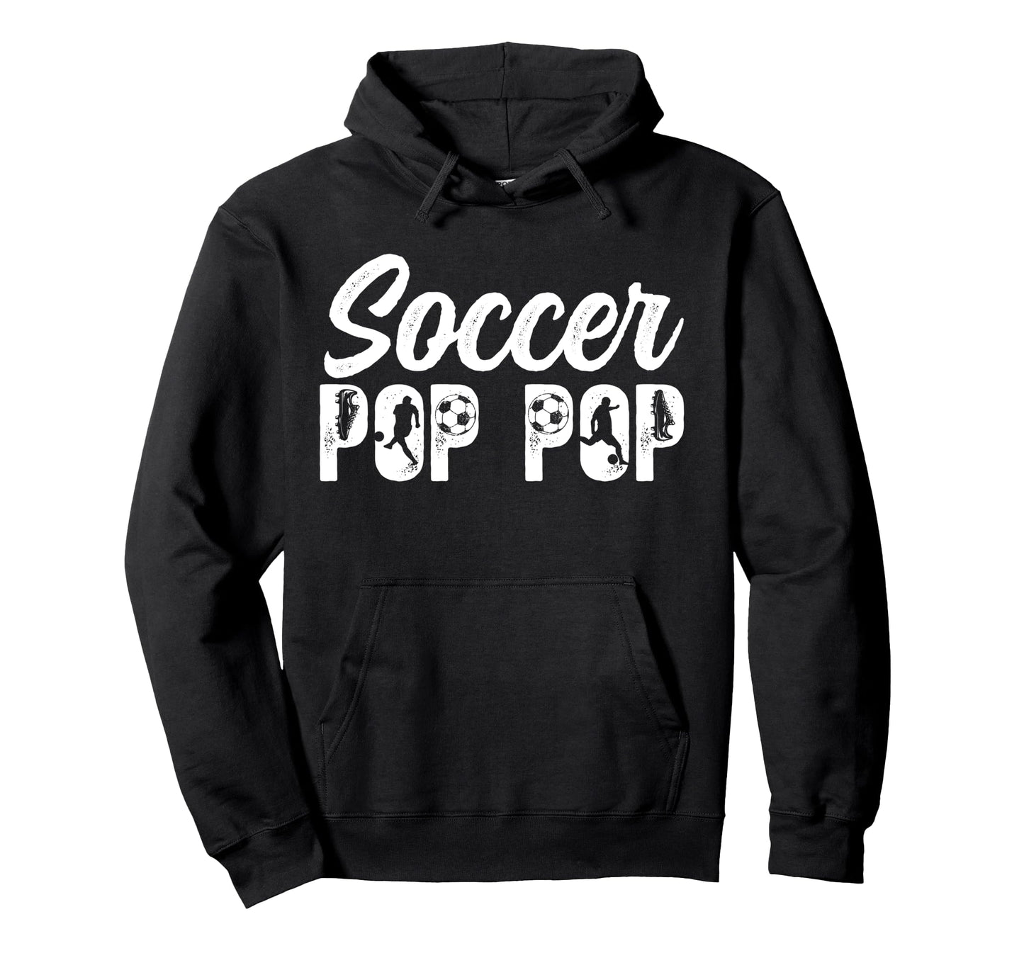 Soccer Pop Pop Grandpa Pop Pop Soccer Hoodie - Trendy Graphic Men Women - T-Shirt, Sweatshirt, Hoodie