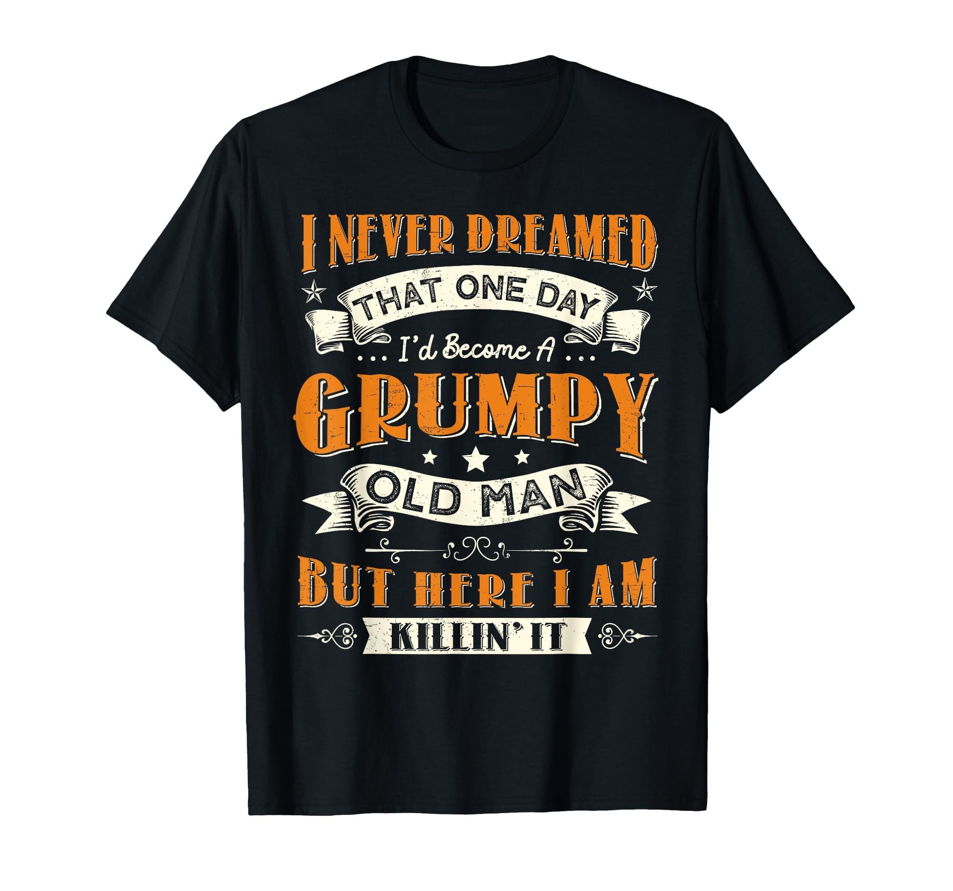I Never Dreamed That Id Become T-Shirt - Streetwear Style for Adults - T-Shirt, Sweatshirt, Hoodie