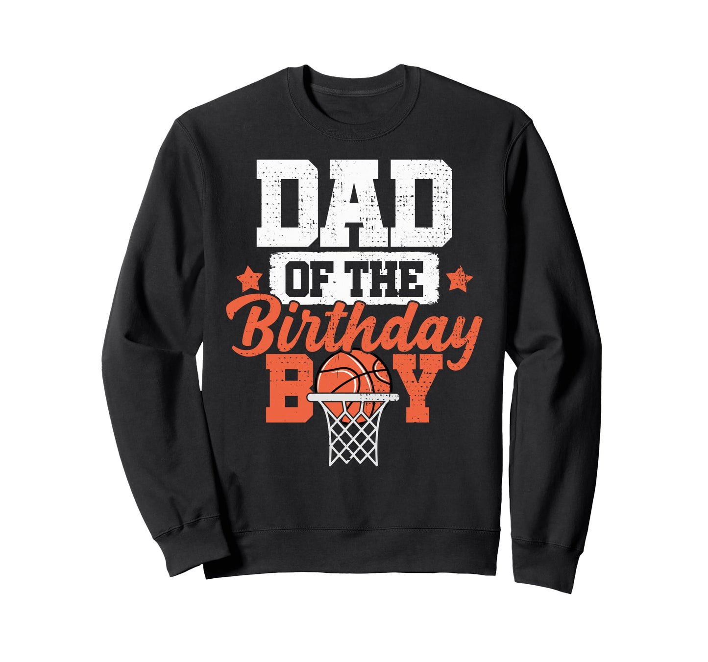 Dad Birthday Matching Basketball Sweatshirt - Custom Art Print Men Women - T-Shirt, Sweatshirt, Hoodie
