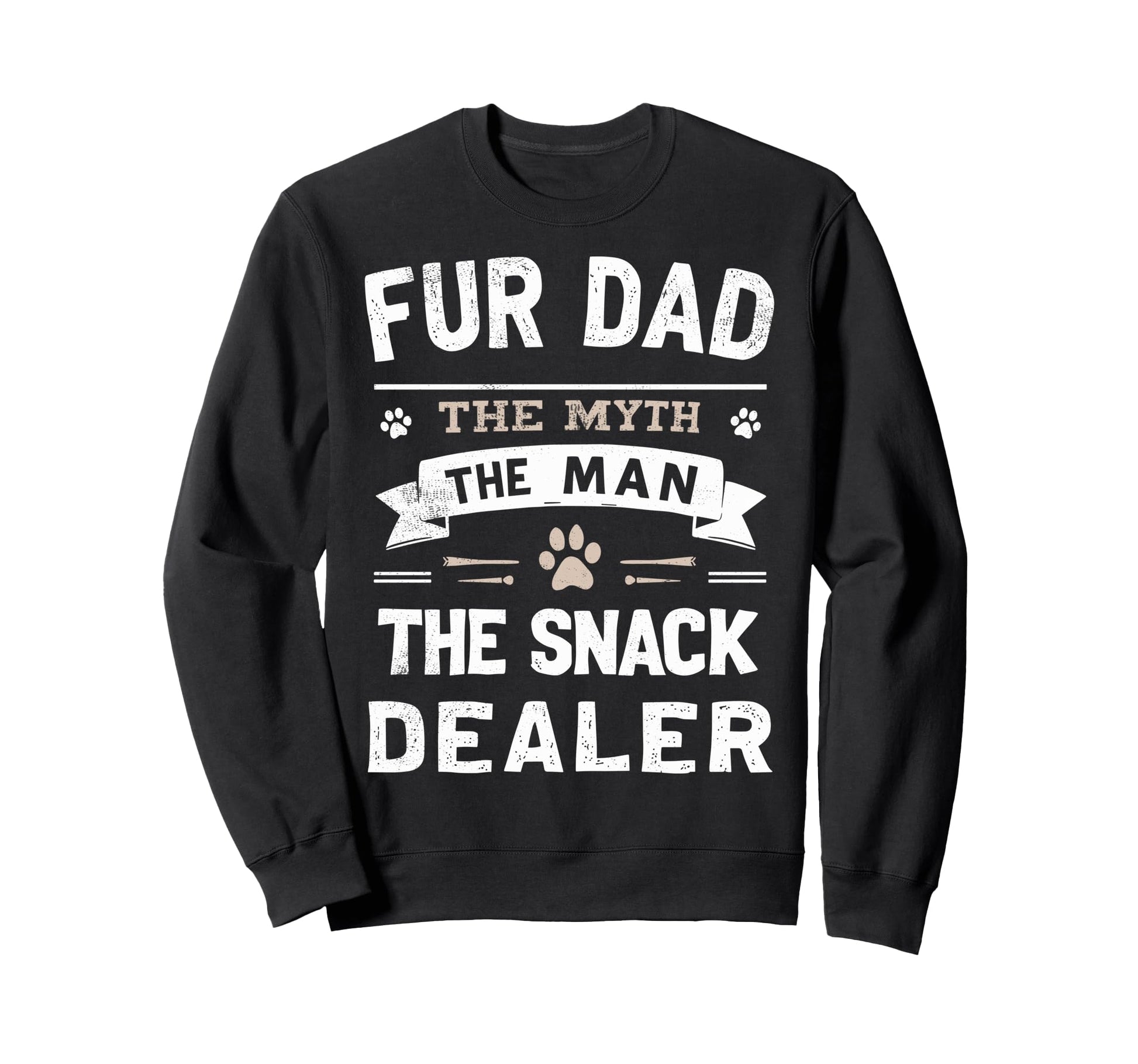 Fur Dad Myth Snack Dealer Cats Joke Sweatshirt - Custom Art Print Men Women - T-Shirt, Sweatshirt, Hoodie