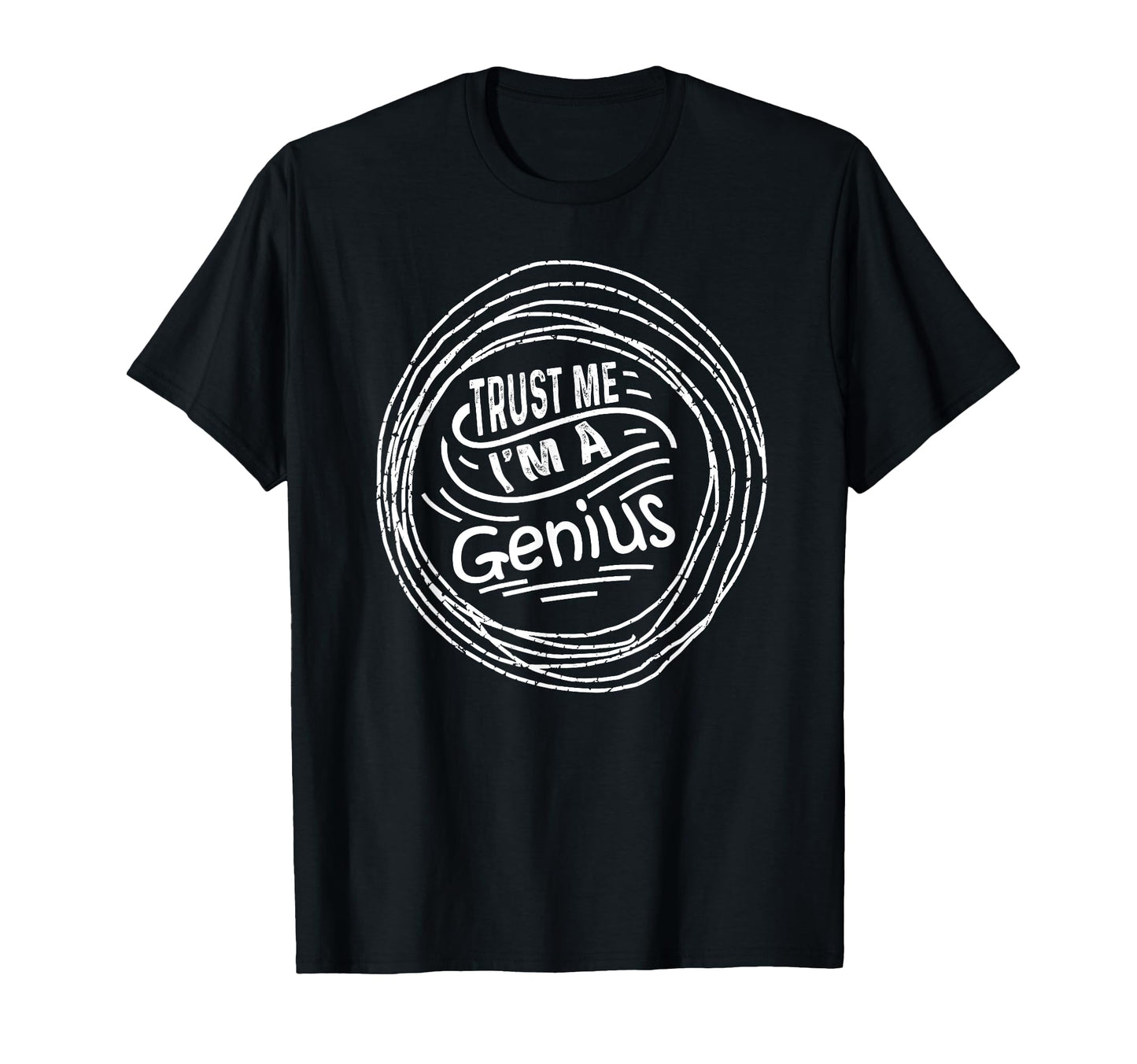 Trust Me Im Genius Funny Gift T-Shirt - Minimalist Print Men Women - T-Shirt, Sweatshirt, Hoodie