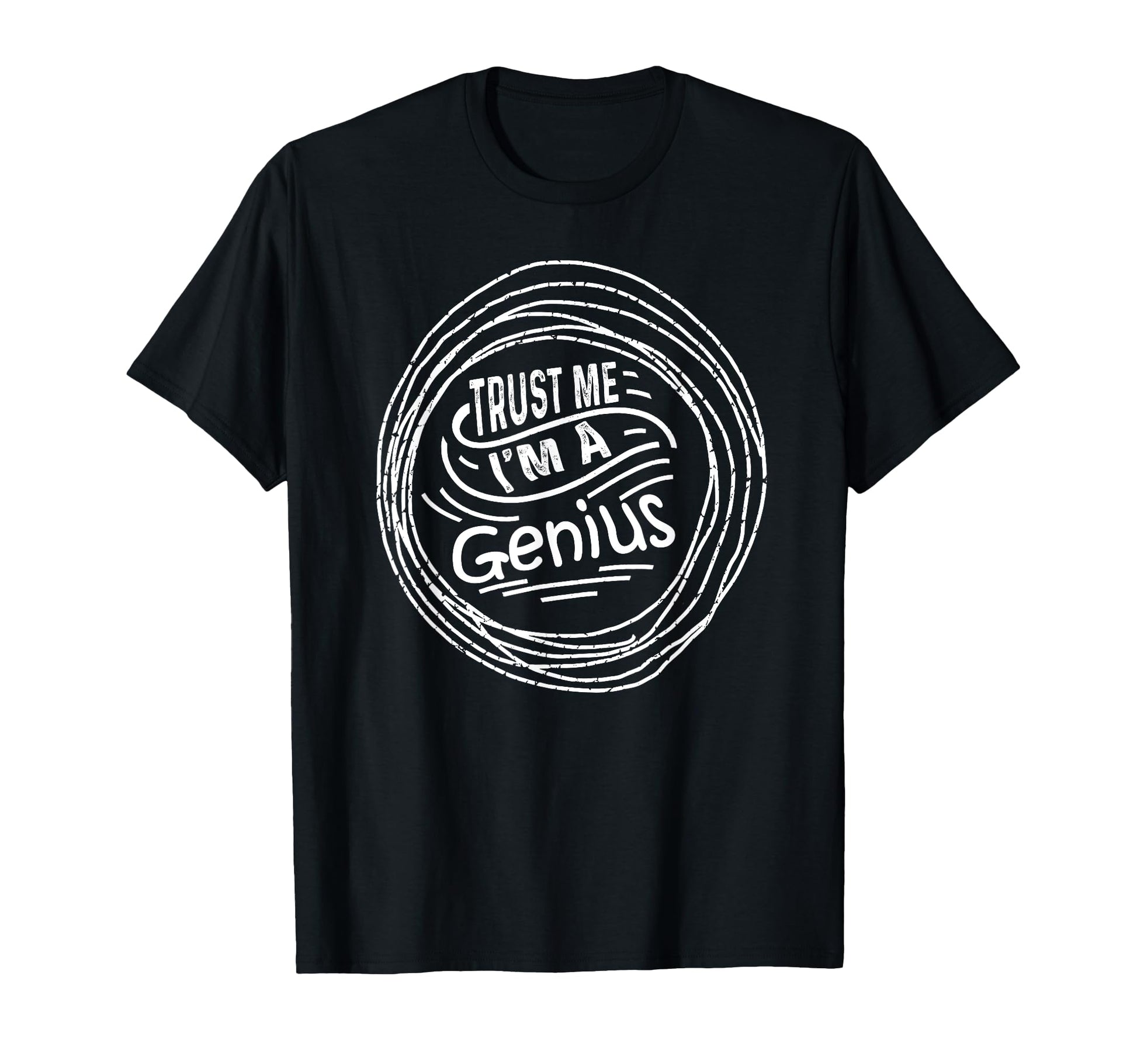Trust Me Im Genius Funny Gift T-Shirt - Minimalist Print Men Women - T-Shirt, Sweatshirt, Hoodie