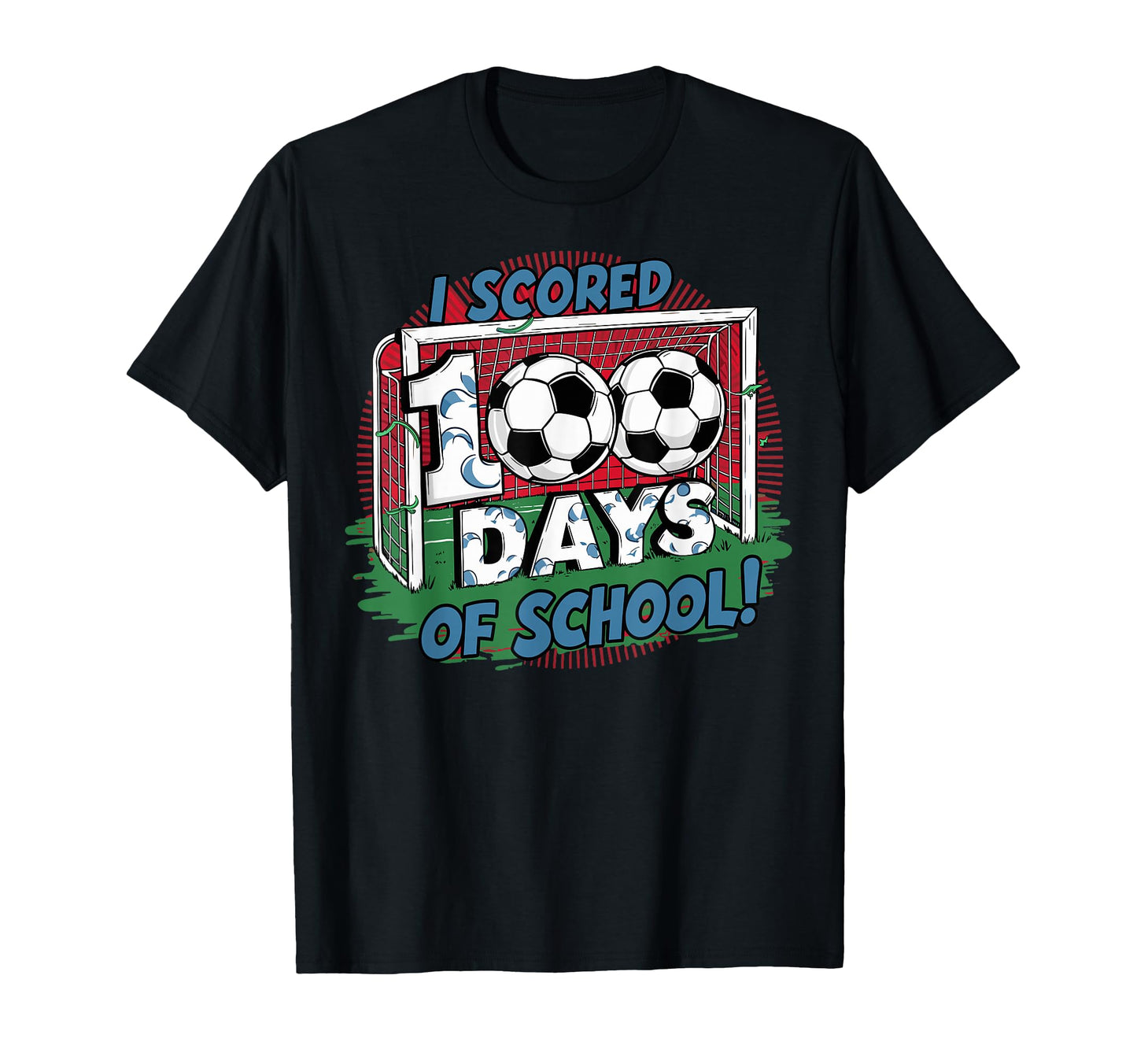 I Scored 100 Days School Soccer Player T-Shirt - Graphic Print Men Women - T-Shirt, Sweatshirt, Hoodie