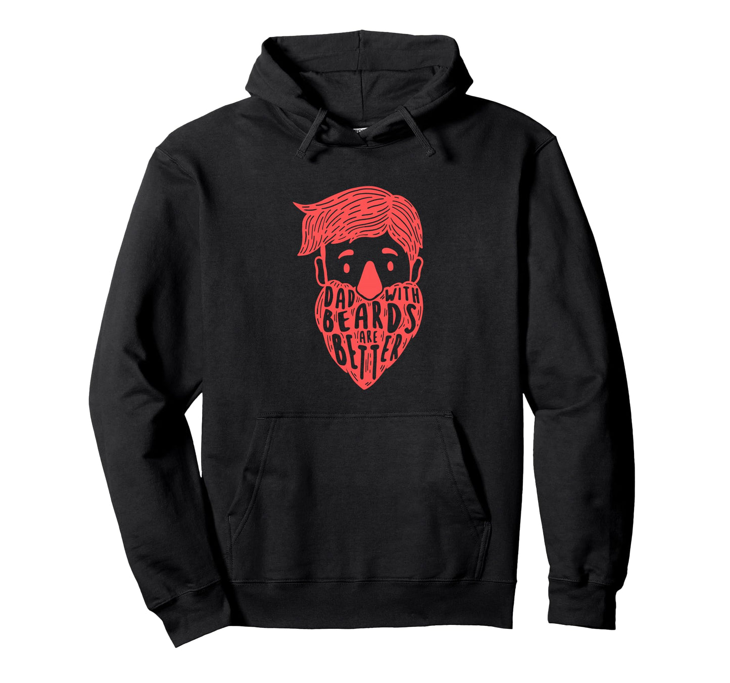 Dads Beards Are Better Bearded Dad Hoodie - Fun Novelty Design Men Women - T-Shirt, Sweatshirt, Hoodie