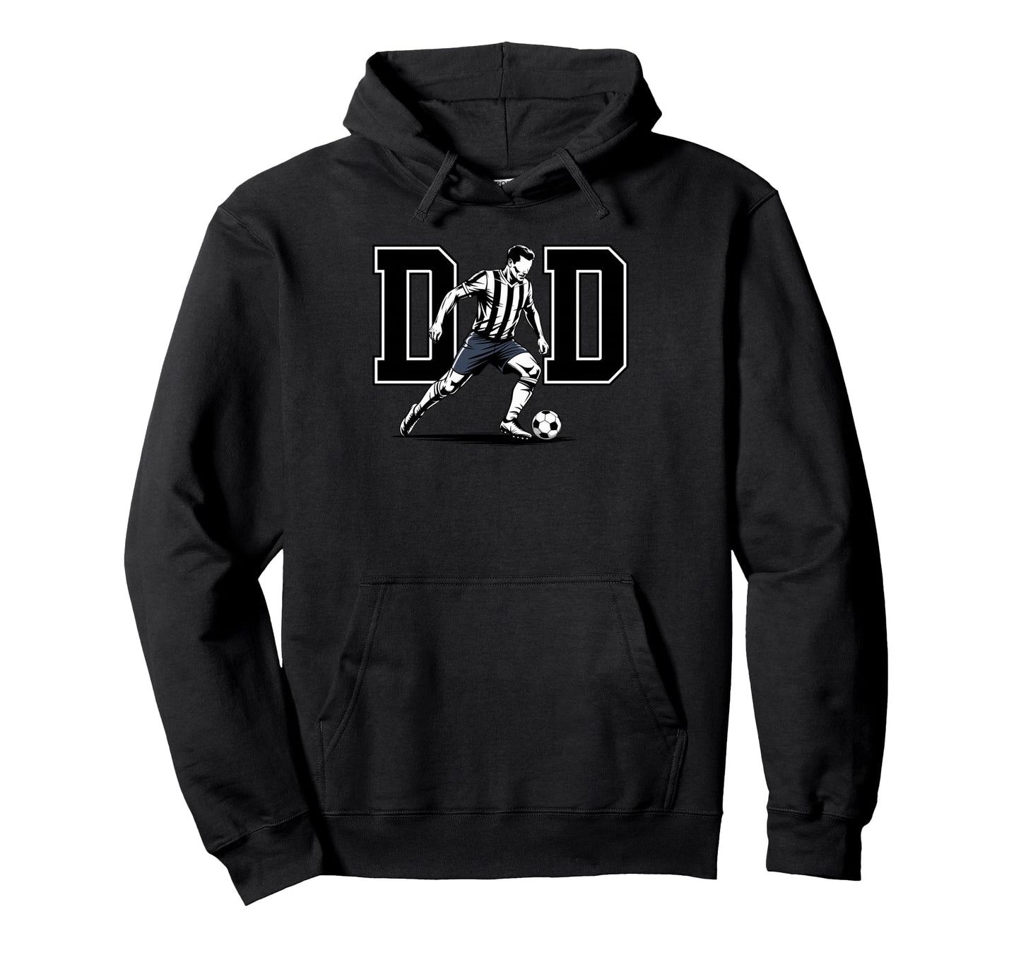 Dad Soccer Daddy Football Father Hoodie - Casual Everyday Wear Unisex - T-Shirt, Sweatshirt, Hoodie