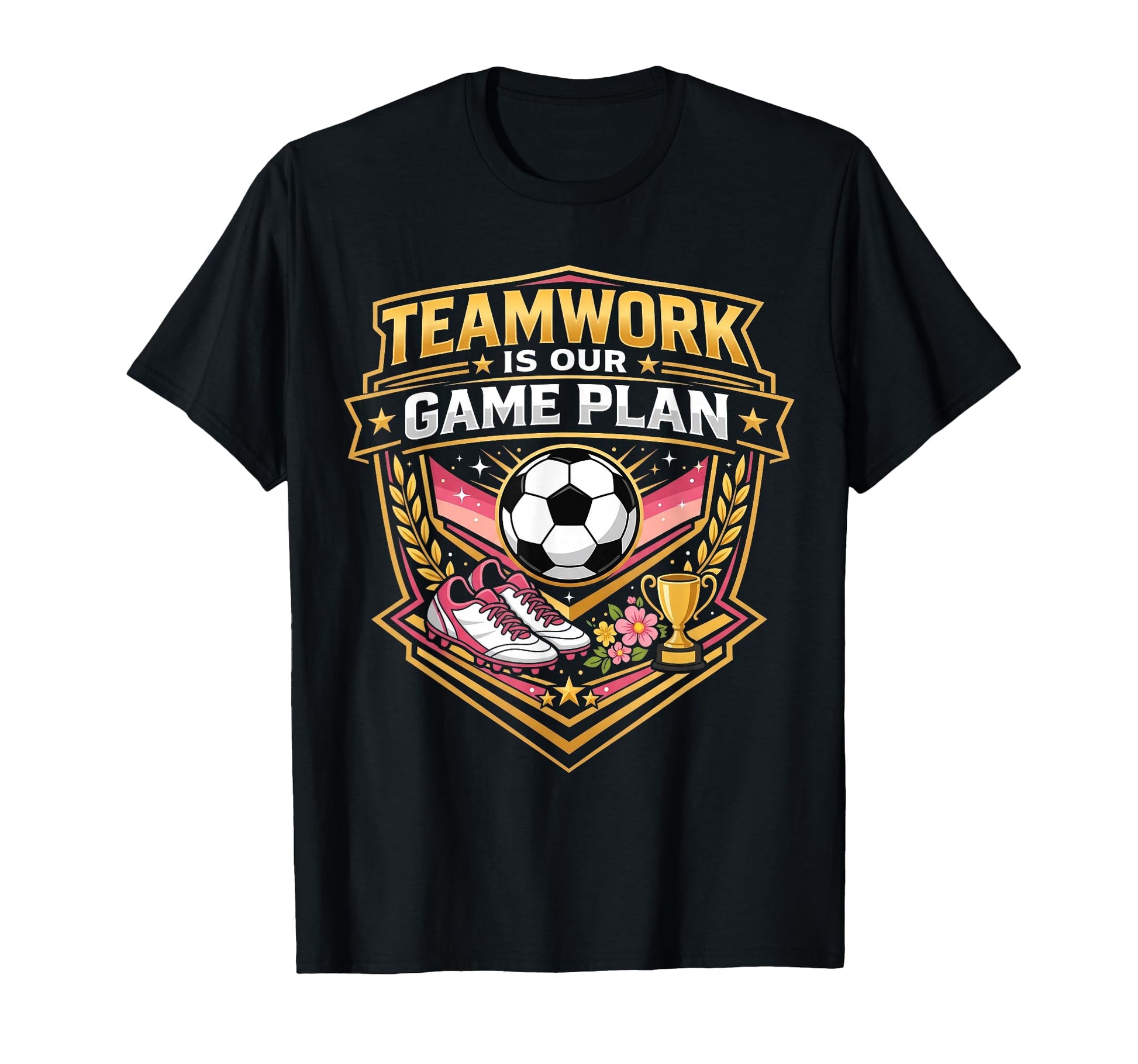 Teamwork Is Our Game Plan Team Soccer T-Shirt - Graphic Print Unisex - T-Shirt, Sweatshirt, Hoodie