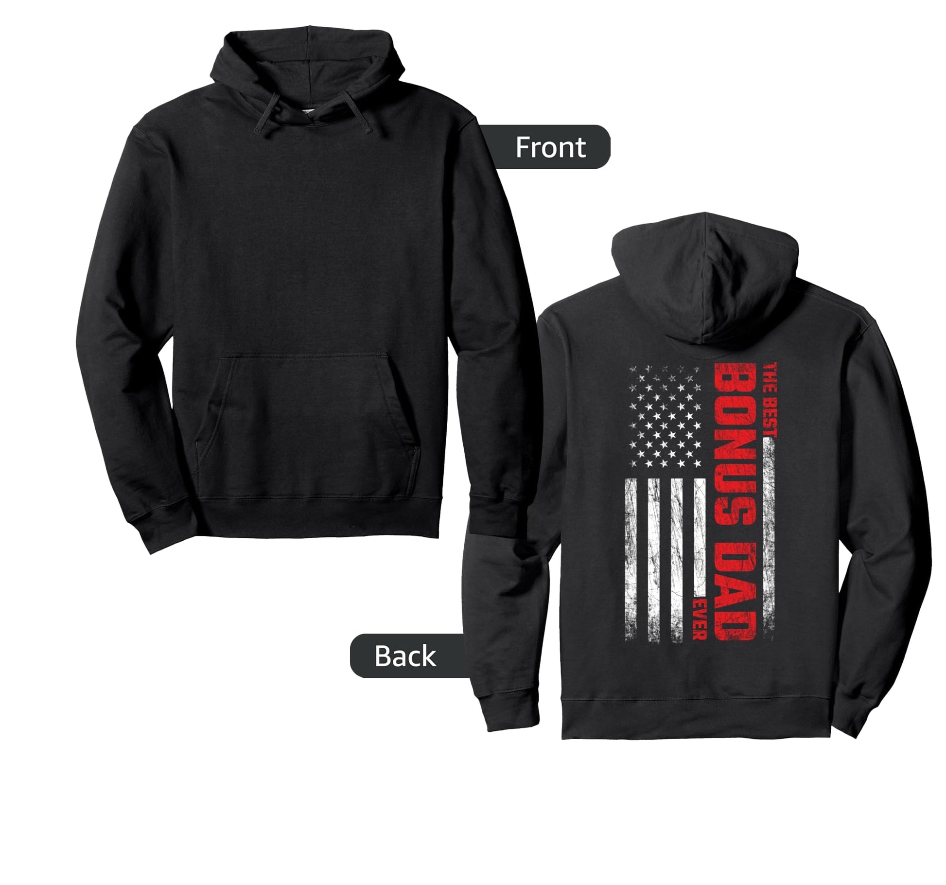 Bonus Dad American Flag Back Best Bonus Dad Hoodie - Trendy Graphic Unisex - T-Shirt, Sweatshirt, Hoodie