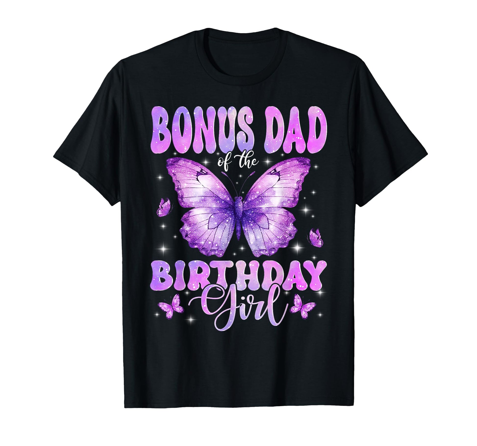 Bonus Dad Birthday Butterfly Funny T-Shirt - Minimalist Print Men Women - T-Shirt, Sweatshirt, Hoodie