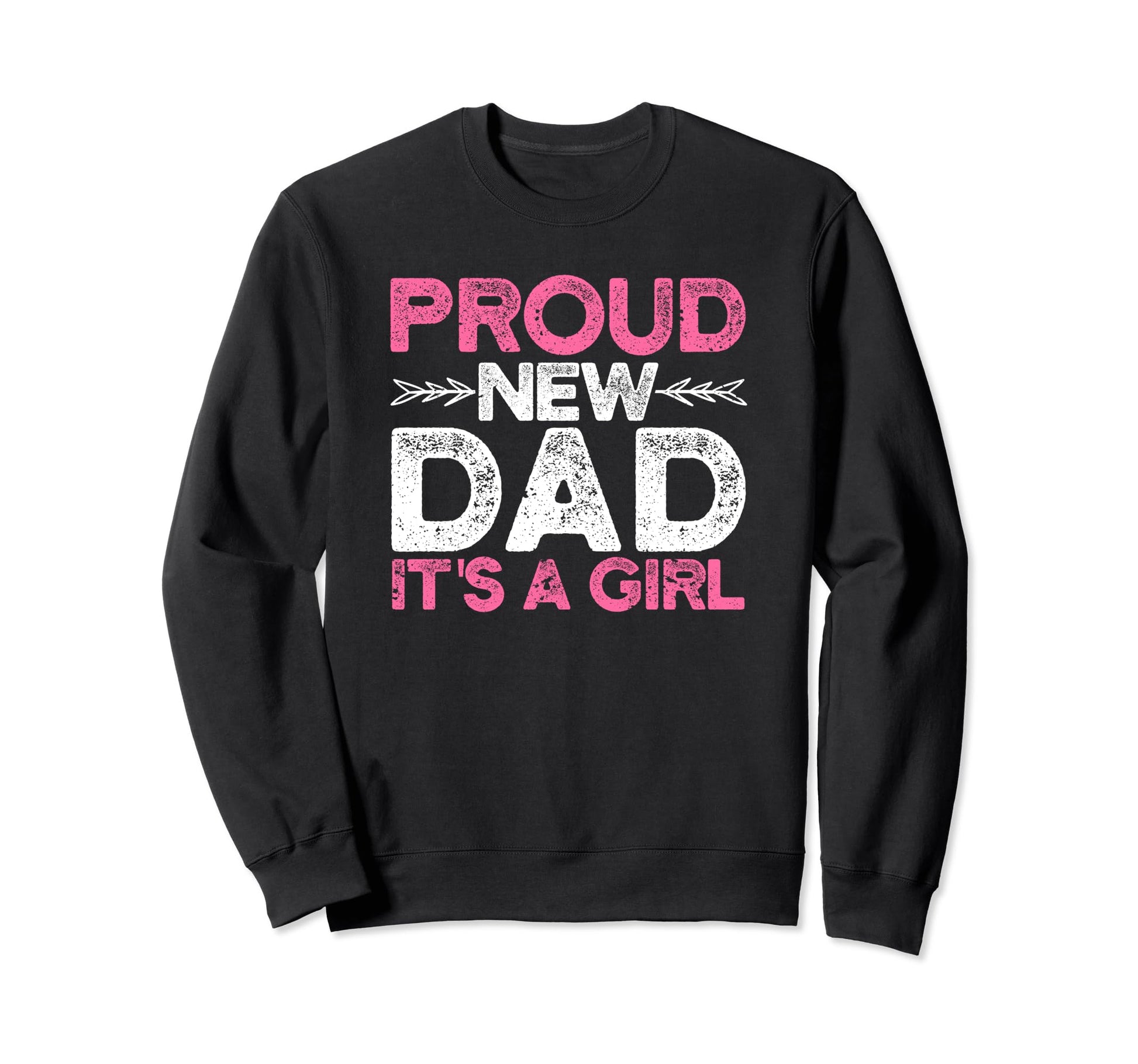 Proud New Dad Its Promoted To Sweatshirt - Fun Novelty Design for Adults - T-Shirt, Sweatshirt, Hoodie