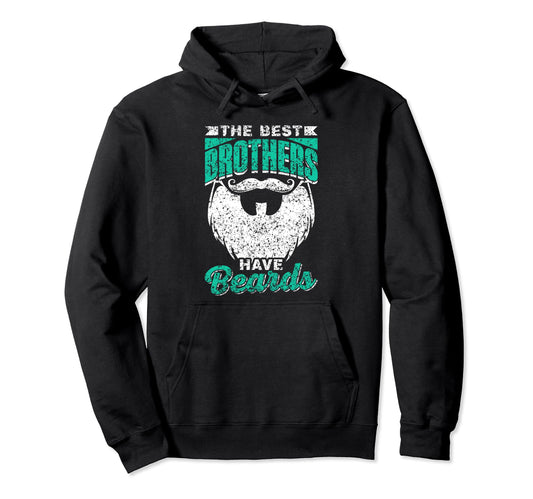 Best Brothers Have Beards Dad Bearded Hoodie - Graphic Print Men Women - T-Shirt, Sweatshirt, Hoodie