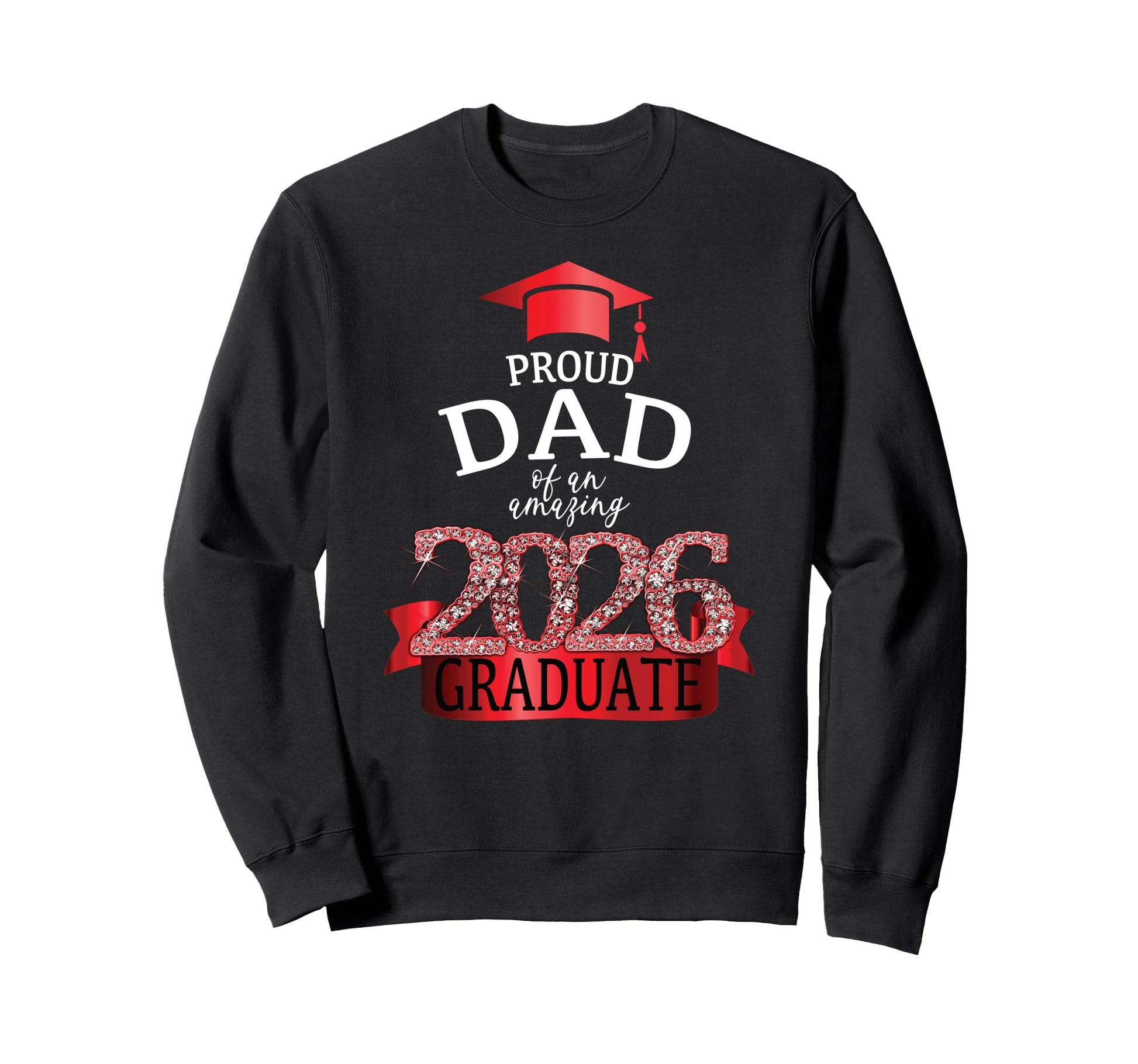 2026 Proud Dad Graduate I Red Sweatshirt - Custom Art Print Men Women - T-Shirt, Sweatshirt, Hoodie
