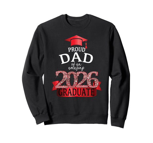 2026 Proud Dad Graduate I Red Sweatshirt - Custom Art Print Men Women - T-Shirt, Sweatshirt, Hoodie