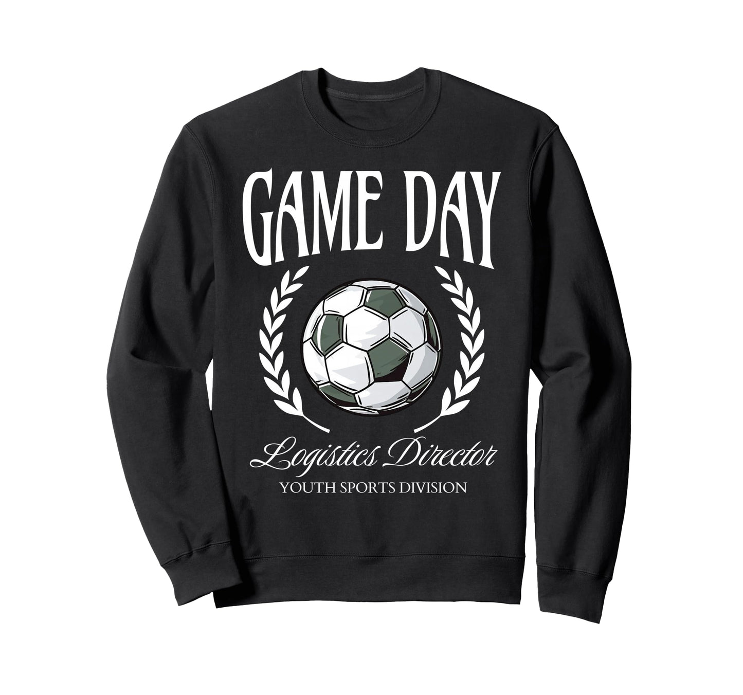 Game Day Logistics Director Sweatshirt - Fun Novelty Design Men Women - T-Shirt, Sweatshirt, Hoodie