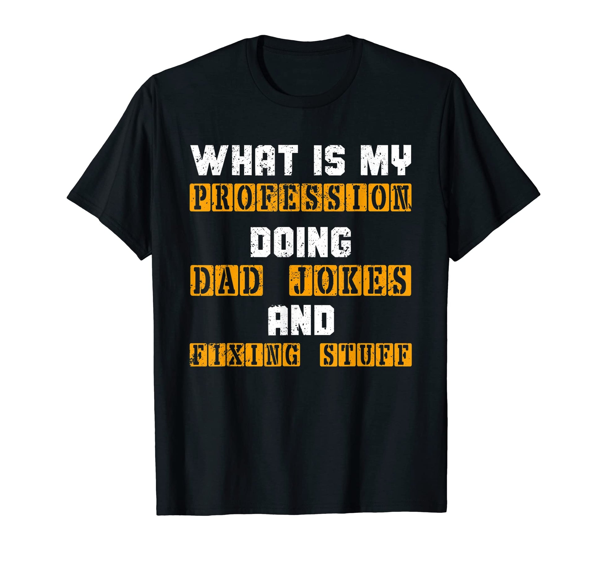 What Is My Profession Doing Dad T-Shirt - Aesthetic Graphic for Adults - T-Shirt, Sweatshirt, Hoodie