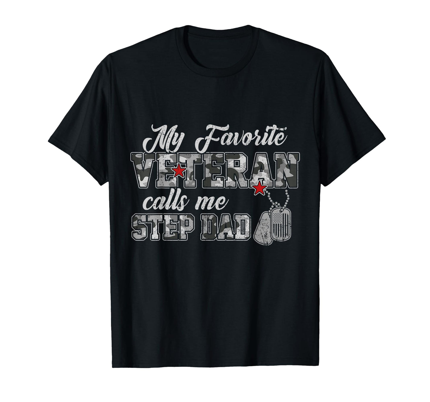 My Favorite Veteran Calls Me Step Dad T-Shirt - Novelty Apparel for Adults - T-Shirt, Sweatshirt, Hoodie
