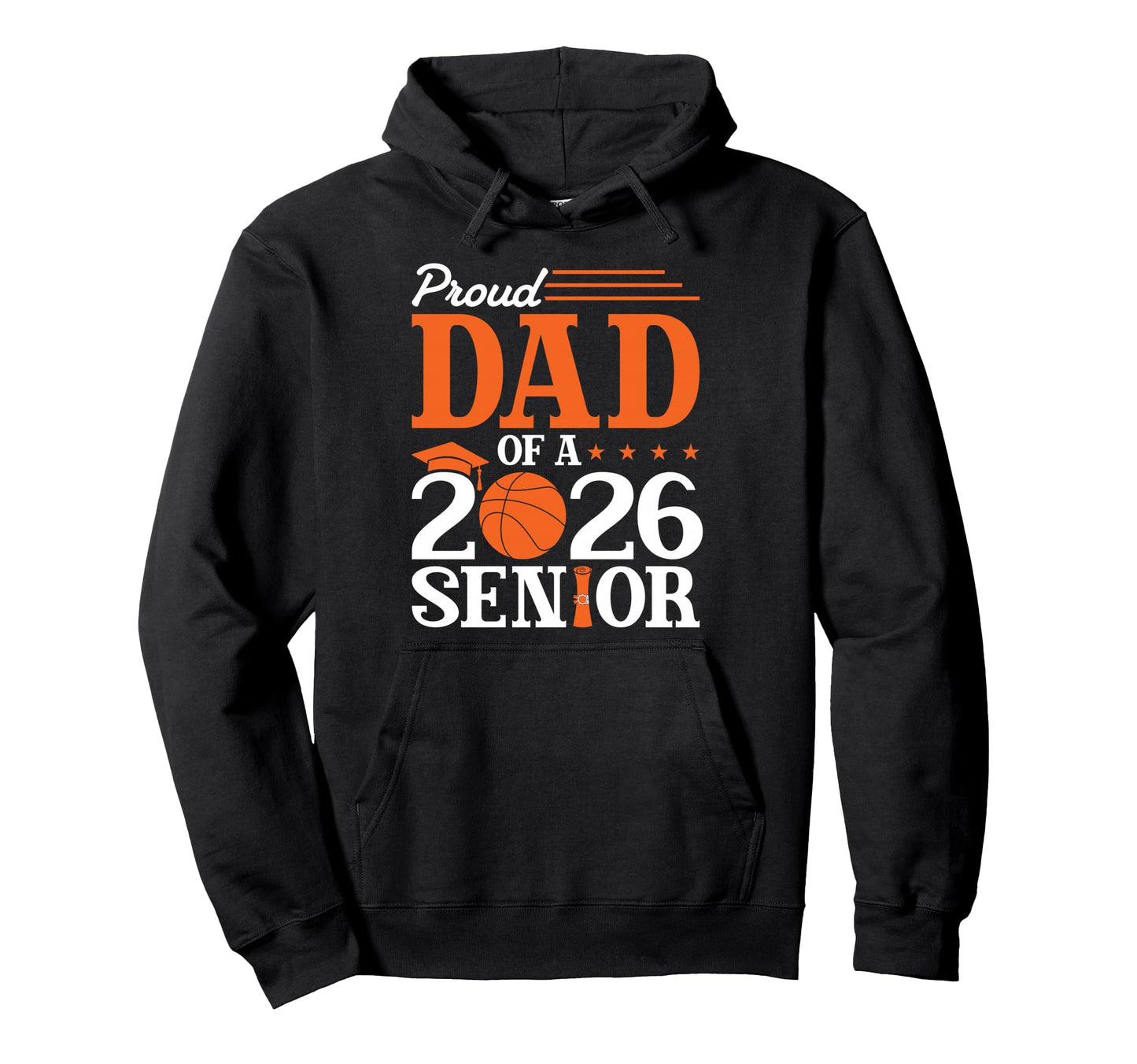 Proud Dad 2026 Senior Basketball Hoodie - Trendy Graphic for Adults - T-Shirt, Sweatshirt, Hoodie