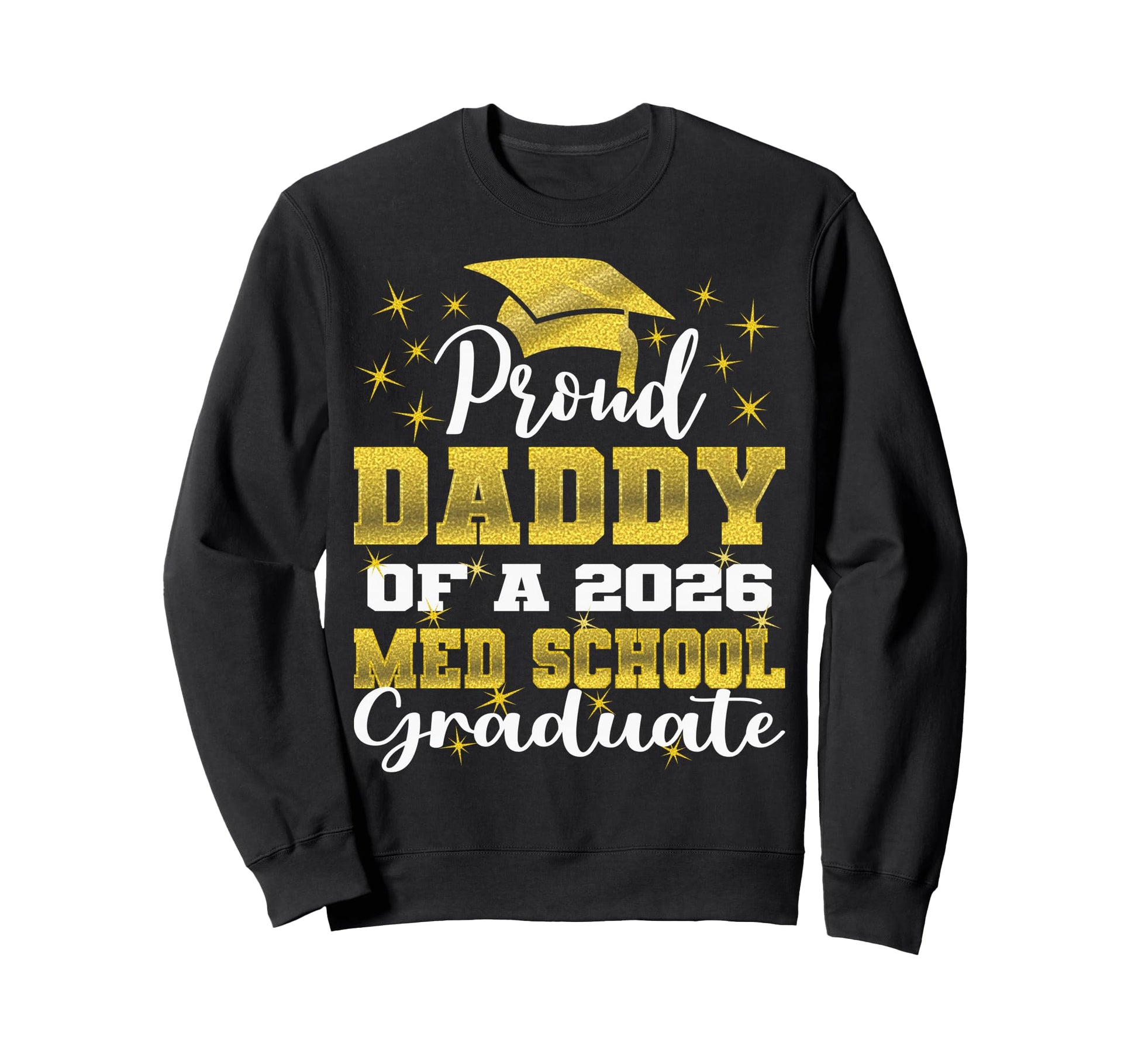 Proud Daddy 2026 Class Med School Sweatshirt - Graphic Print for Adults - T-Shirt, Sweatshirt, Hoodie