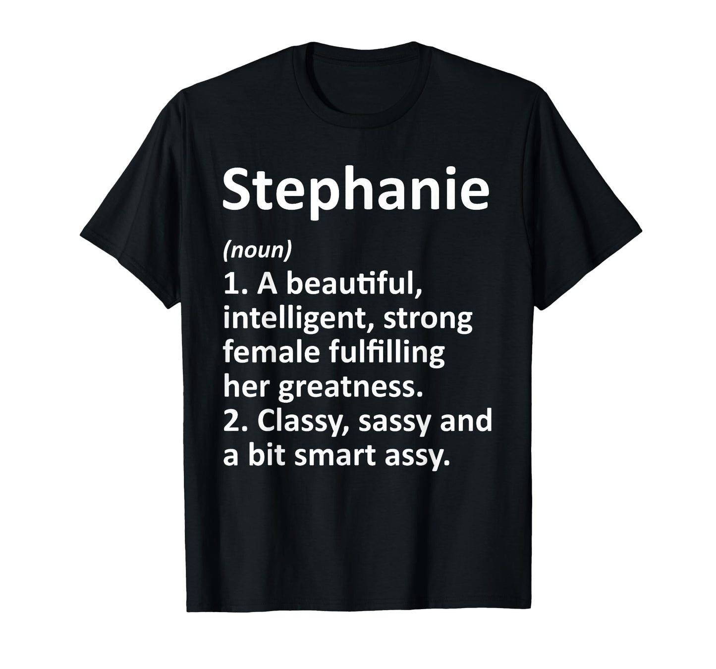 Stephanie Definition Personalized Name T-Shirt - Trendy Graphic for Adults - T-Shirt, Sweatshirt, Hoodie