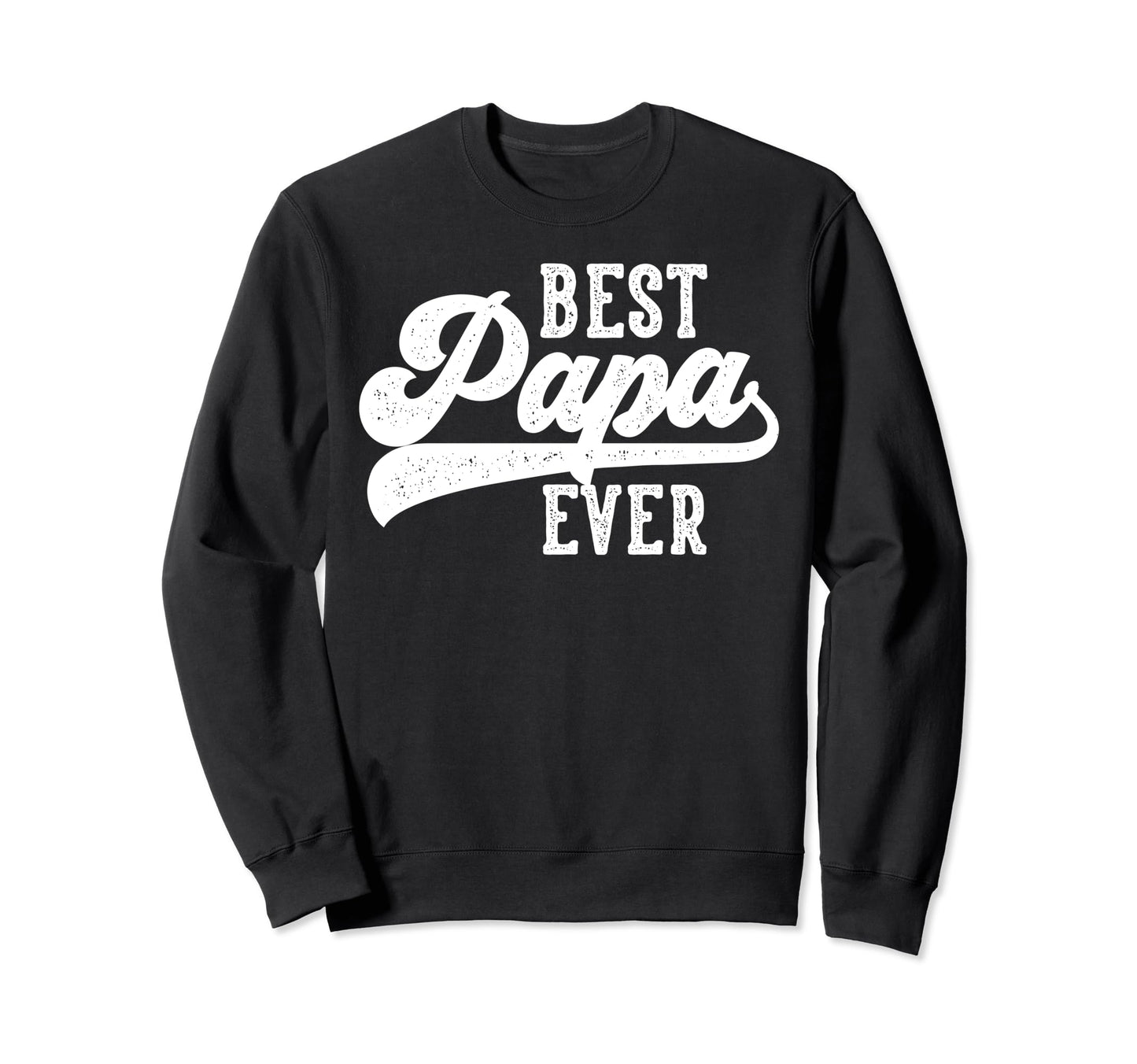 Best Papa Ever Gifts From Sweatshirt - Minimalist Print for Adults - T-Shirt, Sweatshirt, Hoodie