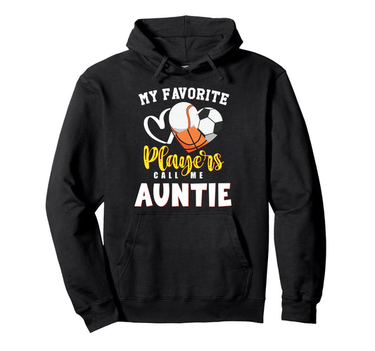 Auntie My Favorite Baseball Soccer Hoodie - Trendy Graphic for Adults - T-Shirt, Sweatshirt, Hoodie