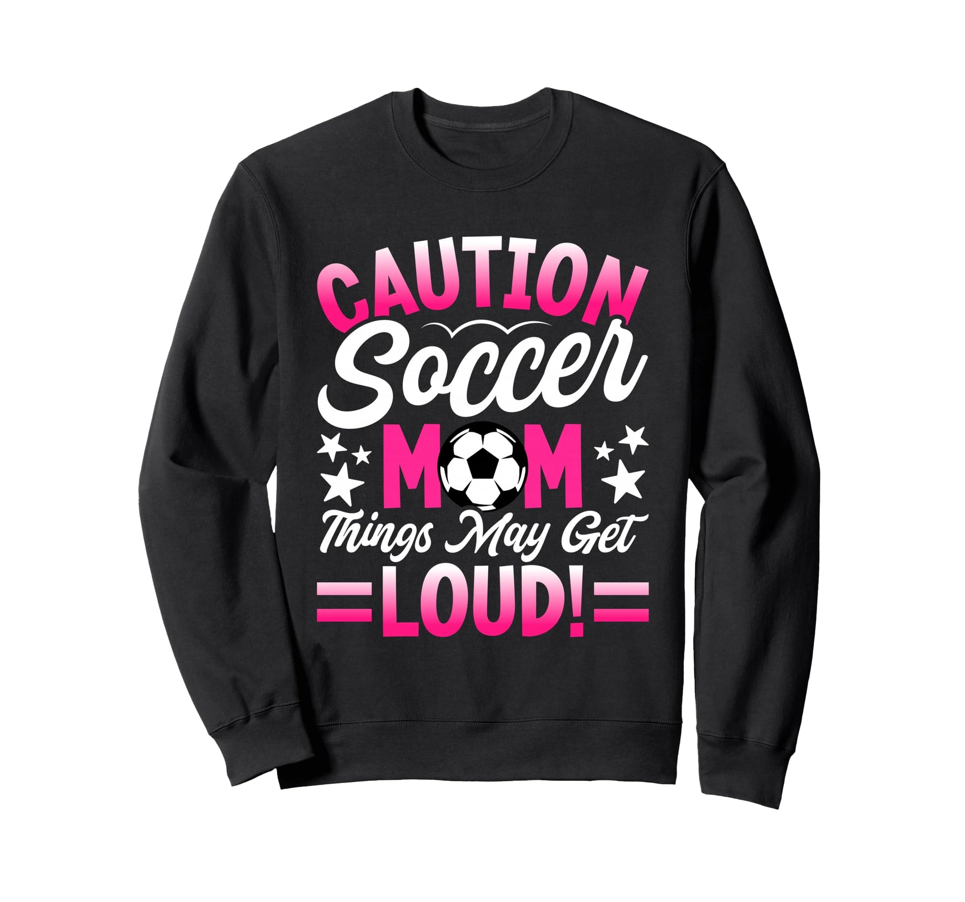 Caution Soccer Mom Things May Get Sweatshirt - Unique Graphic for Adults - T-Shirt, Sweatshirt, Hoodie