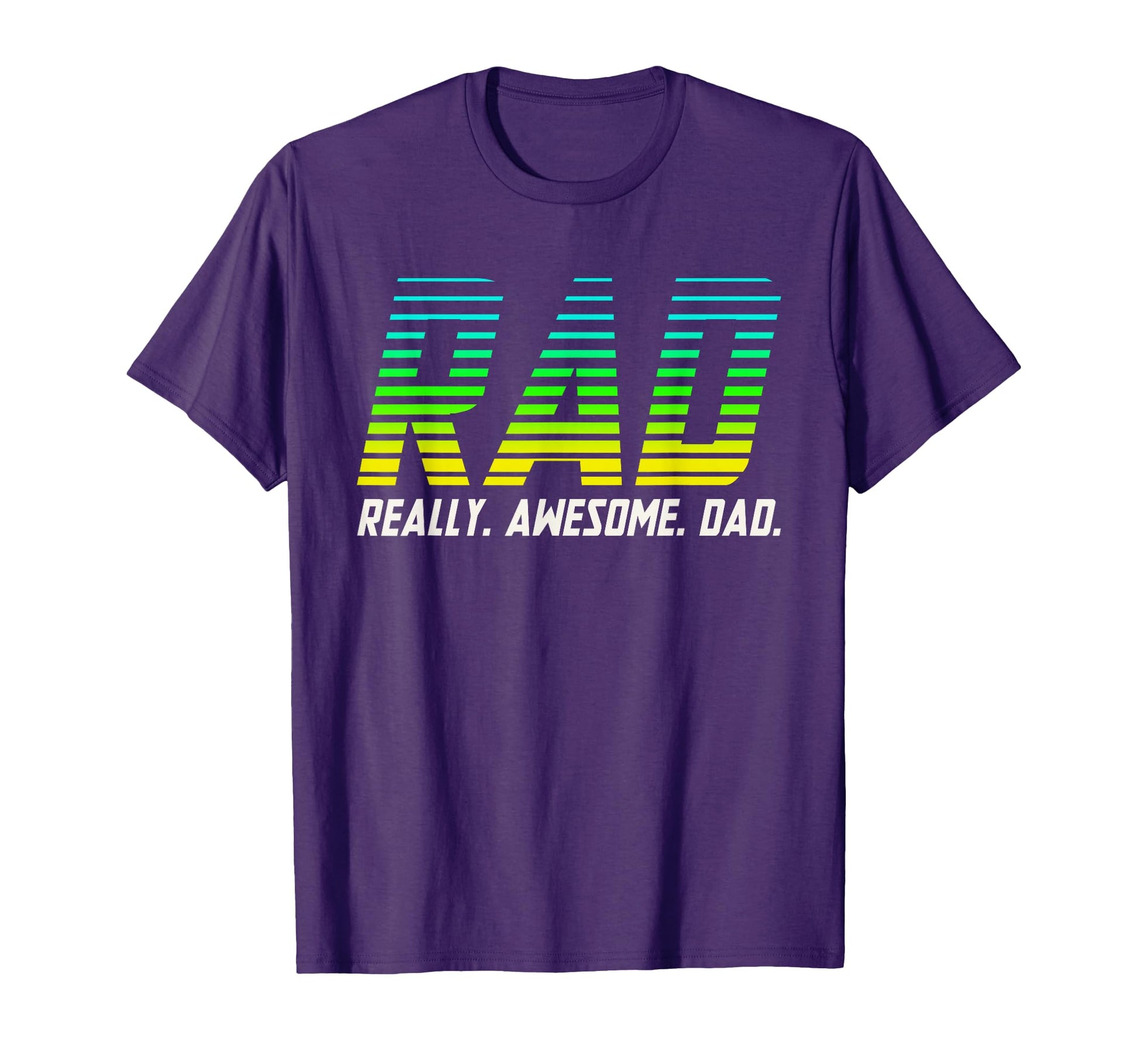 Rad Really Awesome Dad Fathers Day T-Shirt - Custom Art Print Men Women - T-Shirt, Sweatshirt, Hoodie