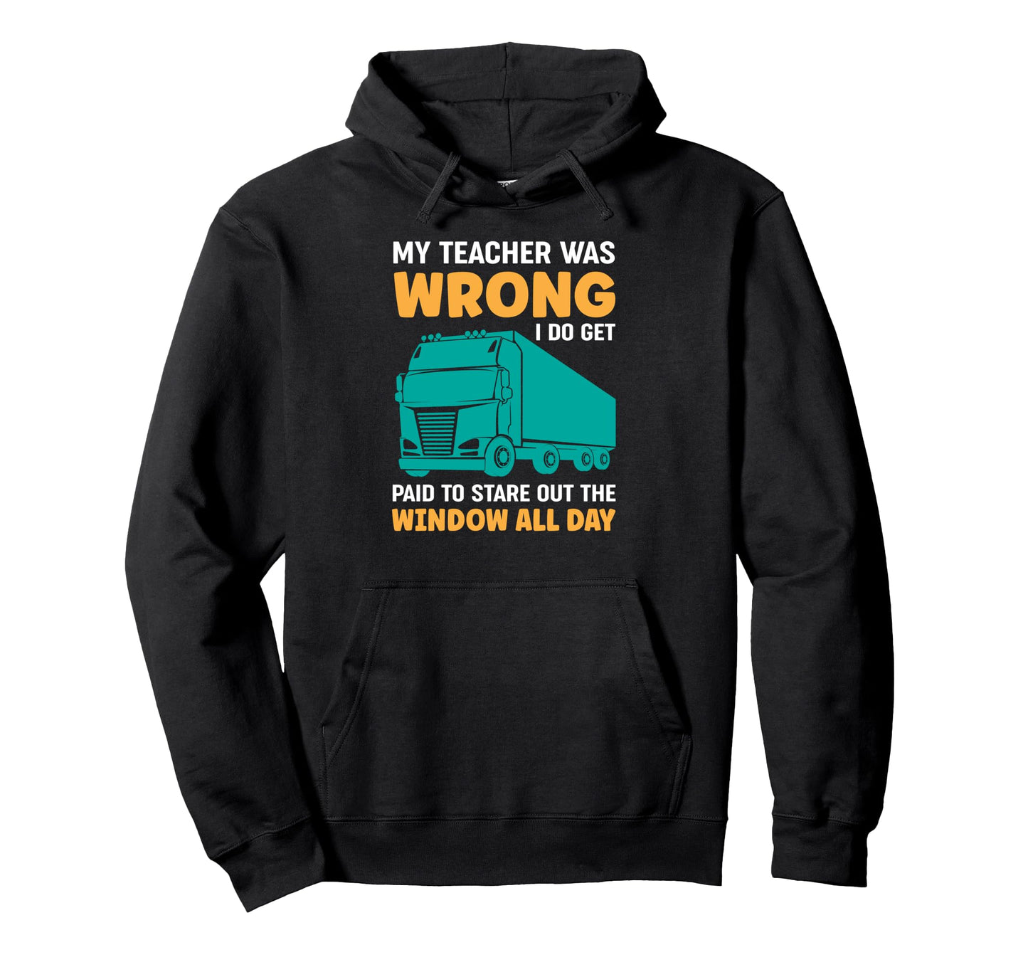 Sarcastic Trucker Truckers Driver Hoodie - Fun Novelty Design for Adults - T-Shirt, Sweatshirt, Hoodie