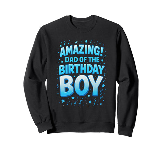 Amazing Dad Birthday Funny Comic Sweatshirt - Novelty Apparel for Adults - T-Shirt, Sweatshirt, Hoodie