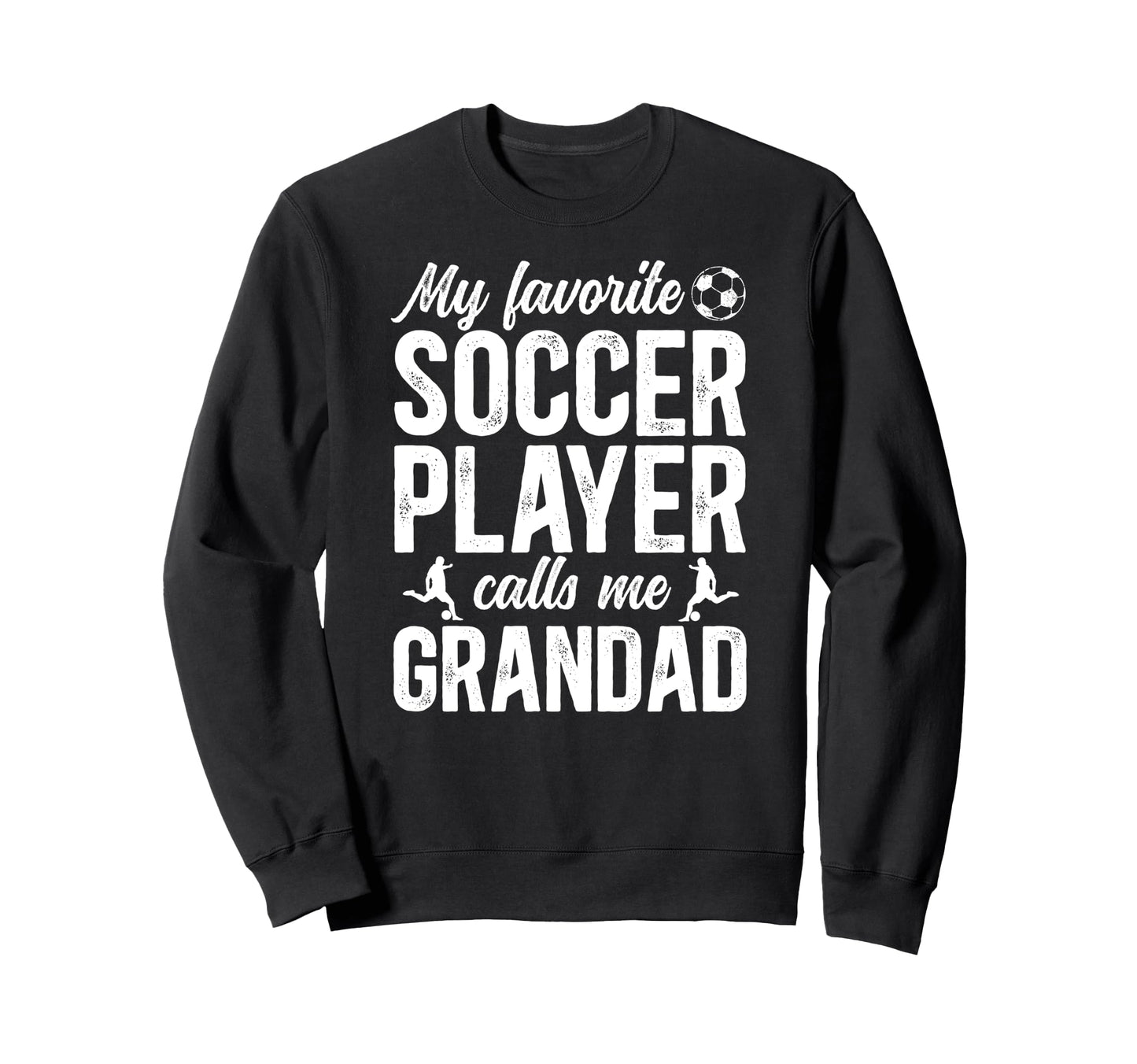 Proud Soccer Grandad Soccer Player Sweatshirt - Graphic Print Men Women - T-Shirt, Sweatshirt, Hoodie