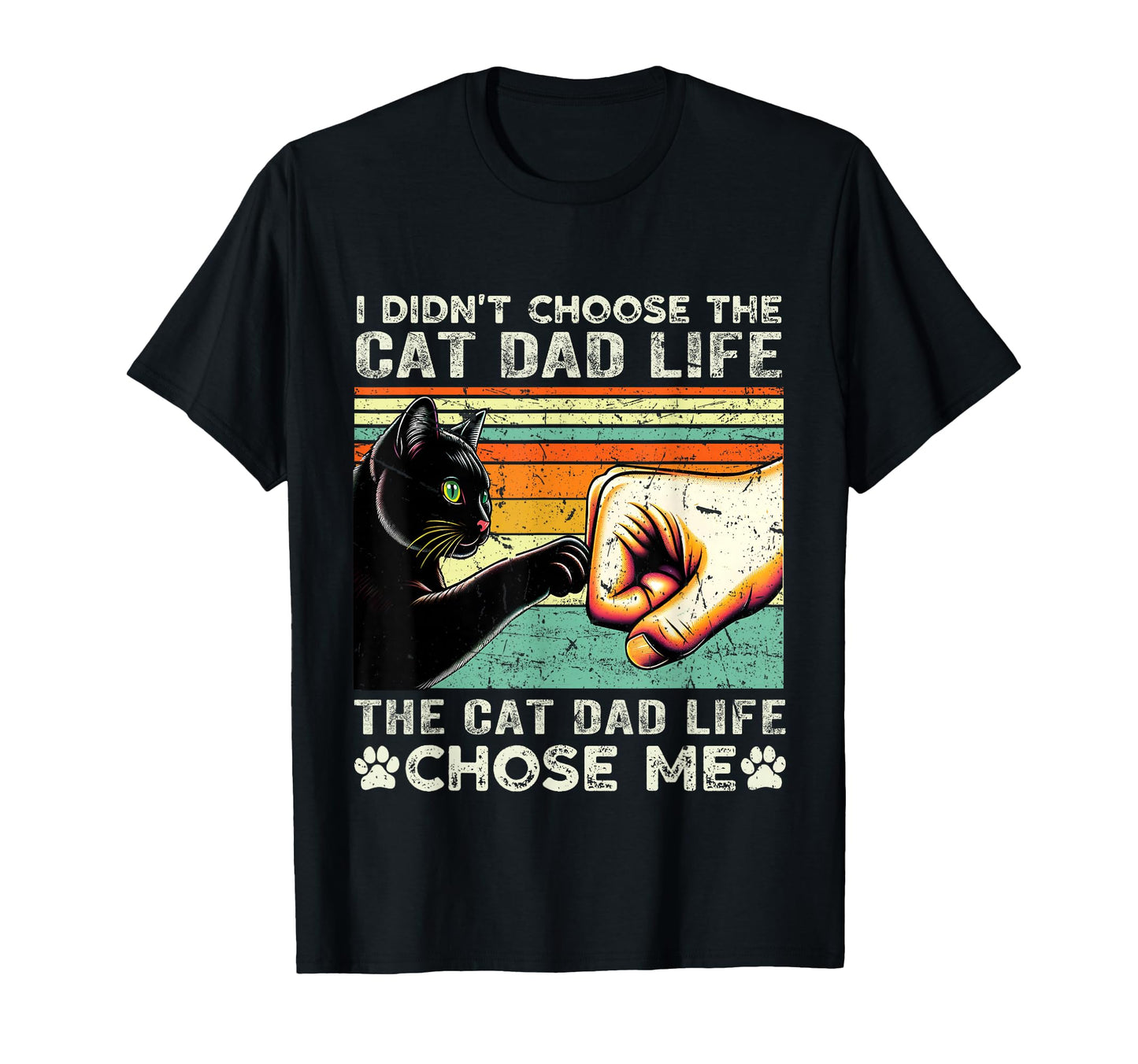 I Didnt Choose Cat Dad Life Funny Cat T-Shirt - Trendy Graphic Unisex - T-Shirt, Sweatshirt, Hoodie