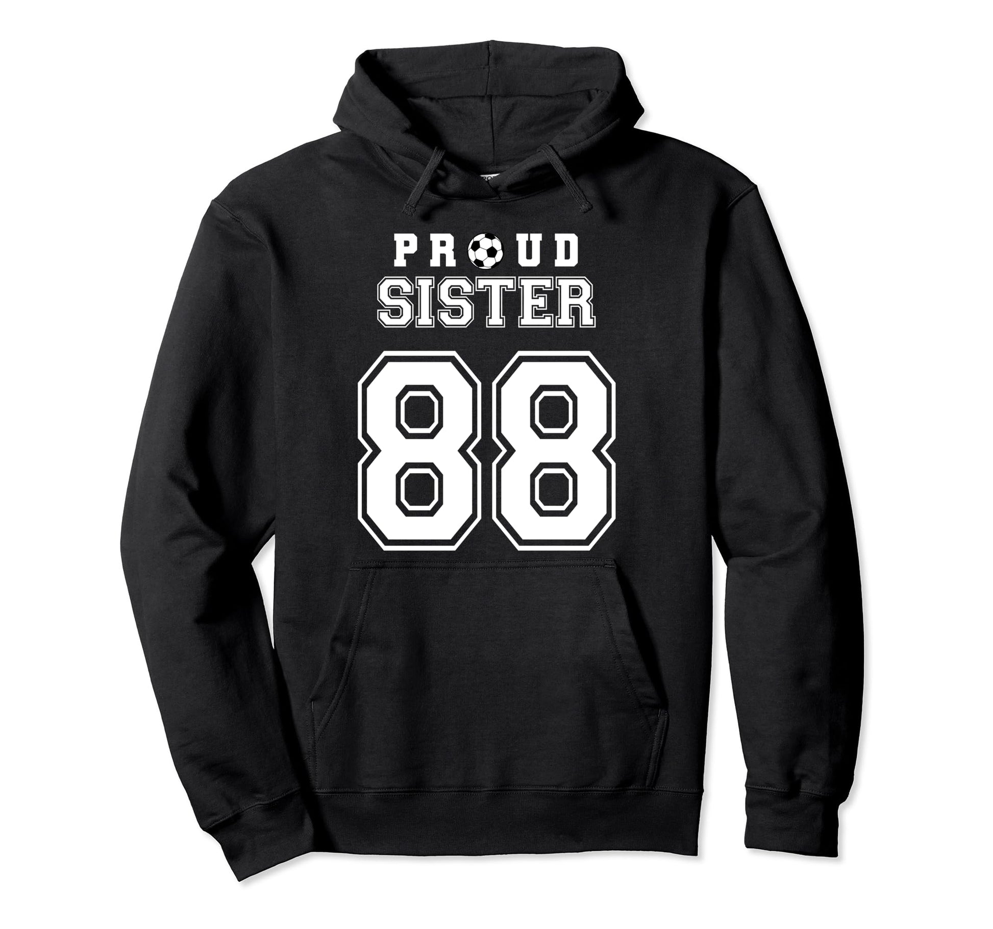Number 88 Custom Proud Soccer Futbol Sister Hoodie - Unique Graphic Unisex - T-Shirt, Sweatshirt, Hoodie